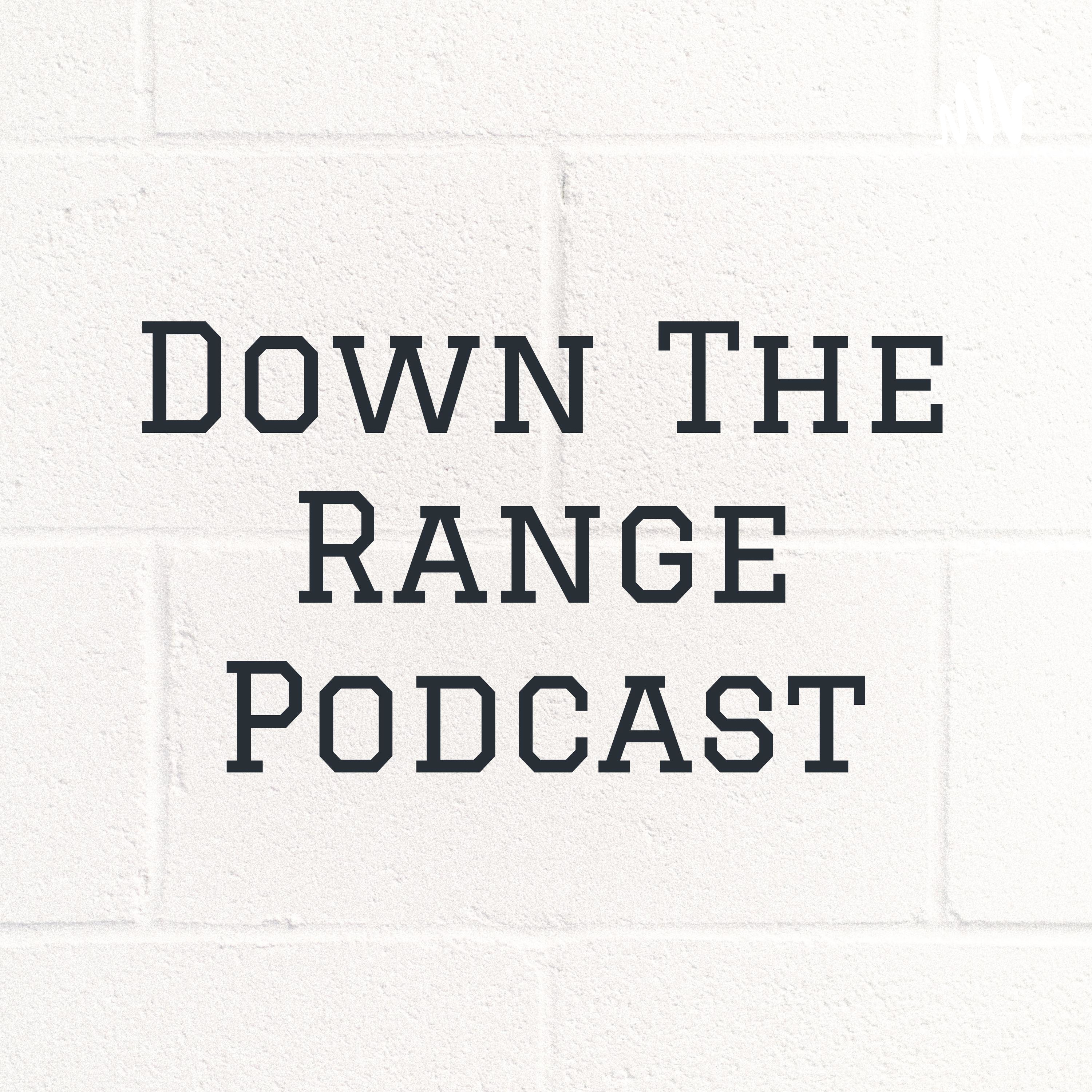Down The Range Podcast podcast artwork