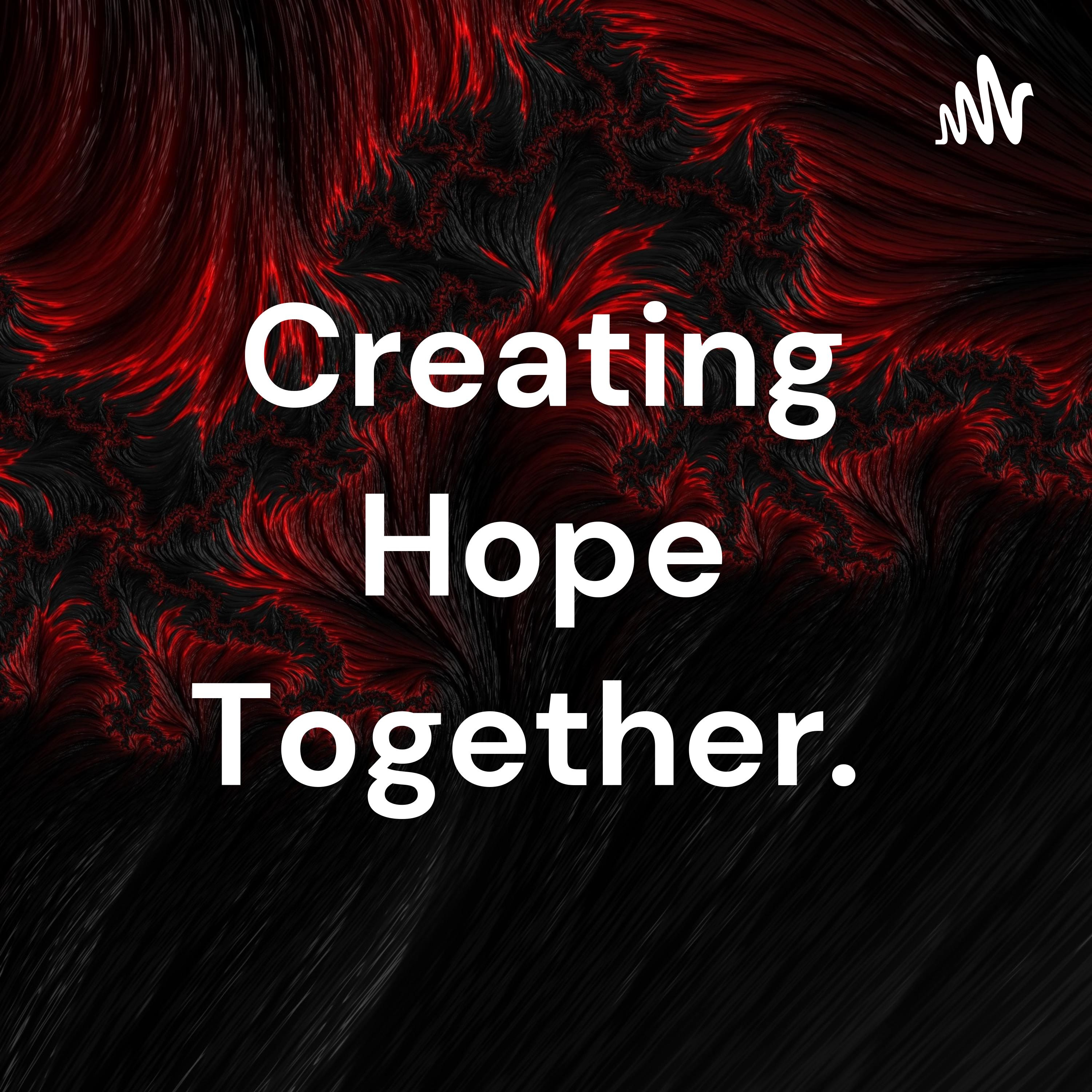 Creating Hope Together.