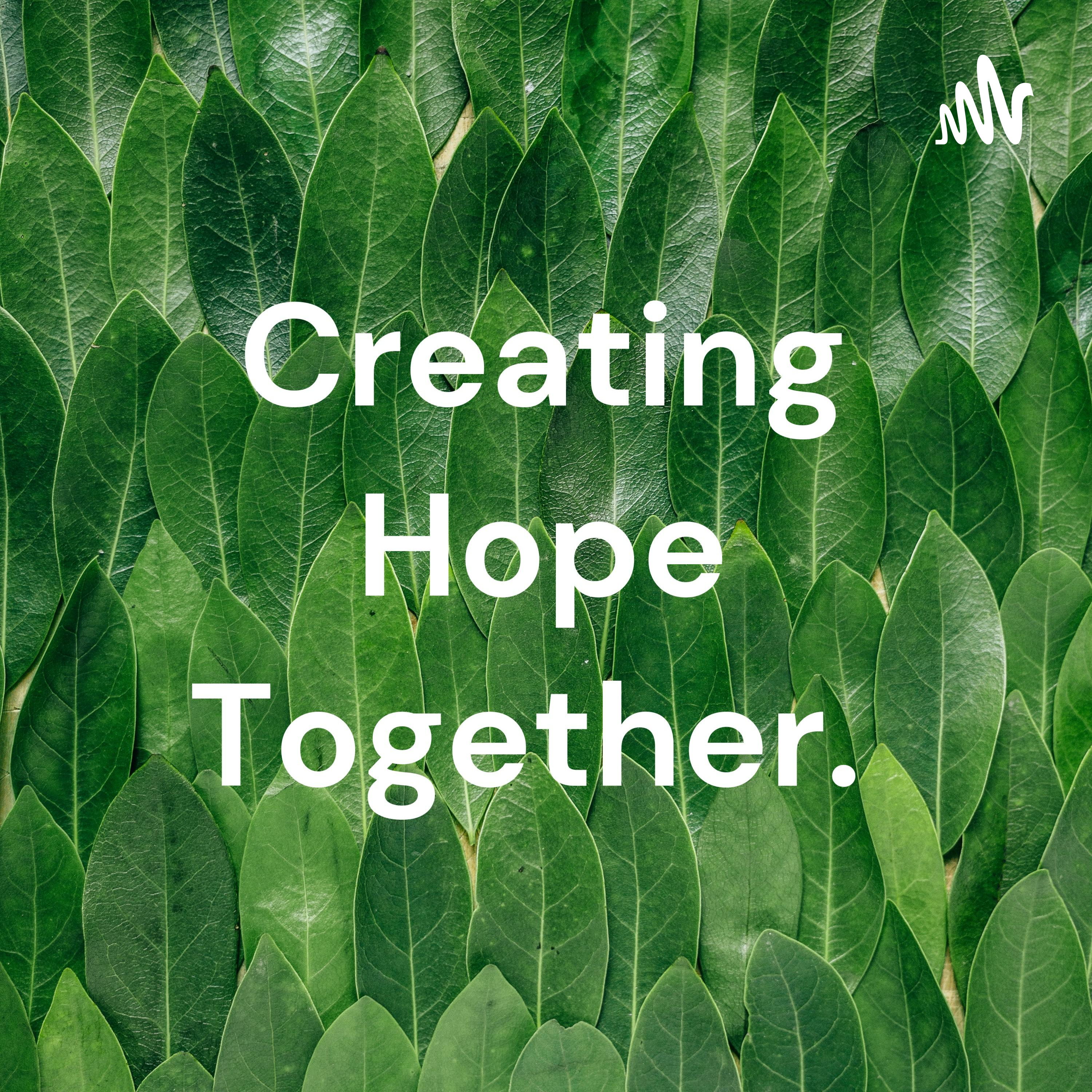Creating Hope Together.