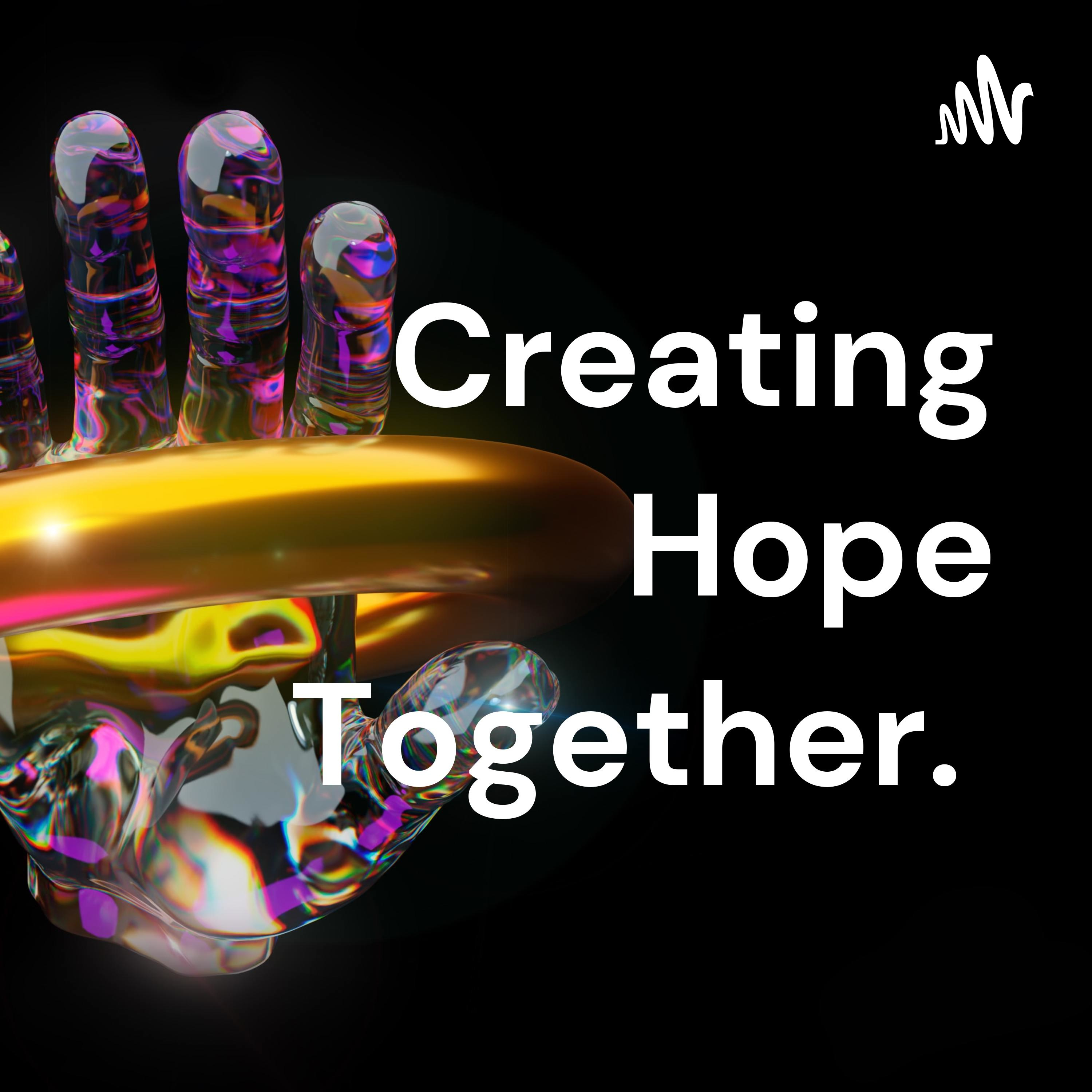 Creating Hope Together.