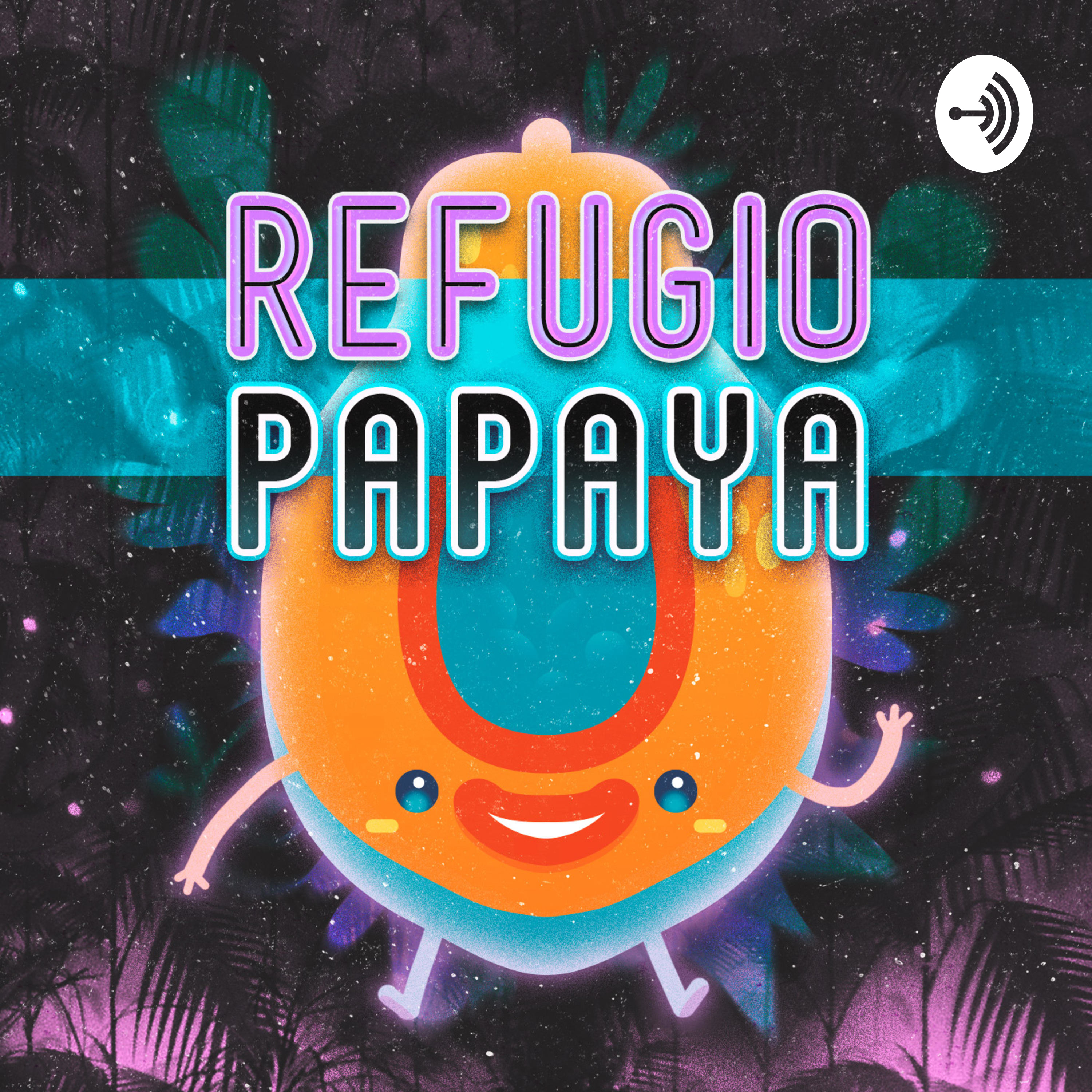 Refugio Papaya podcast artwork