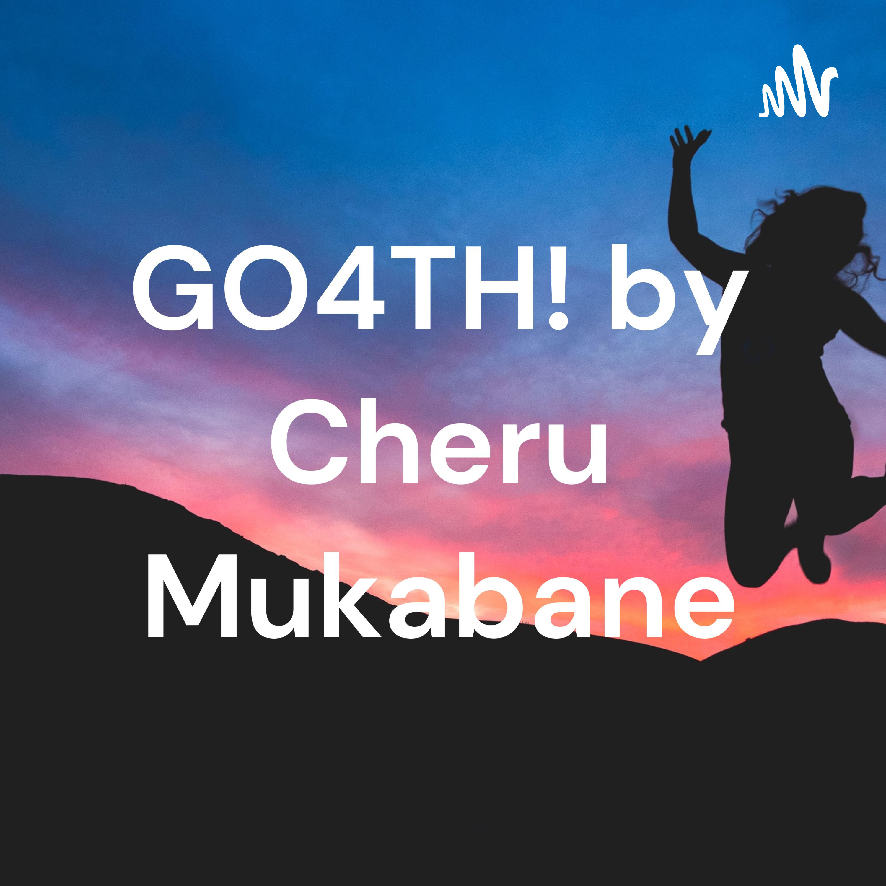 GO4TH! with Cheru Mukabane