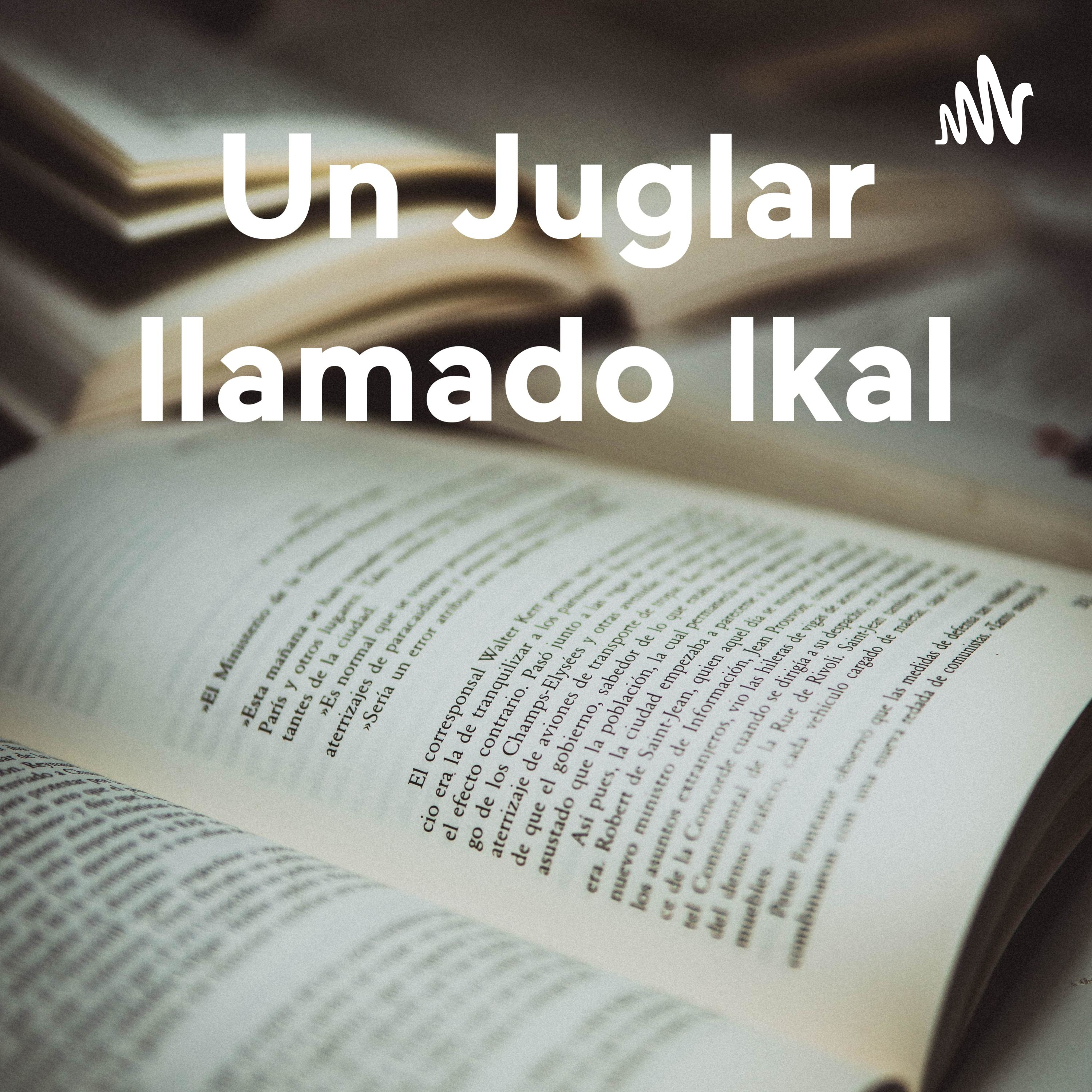 Un Juglar llamado Ikal