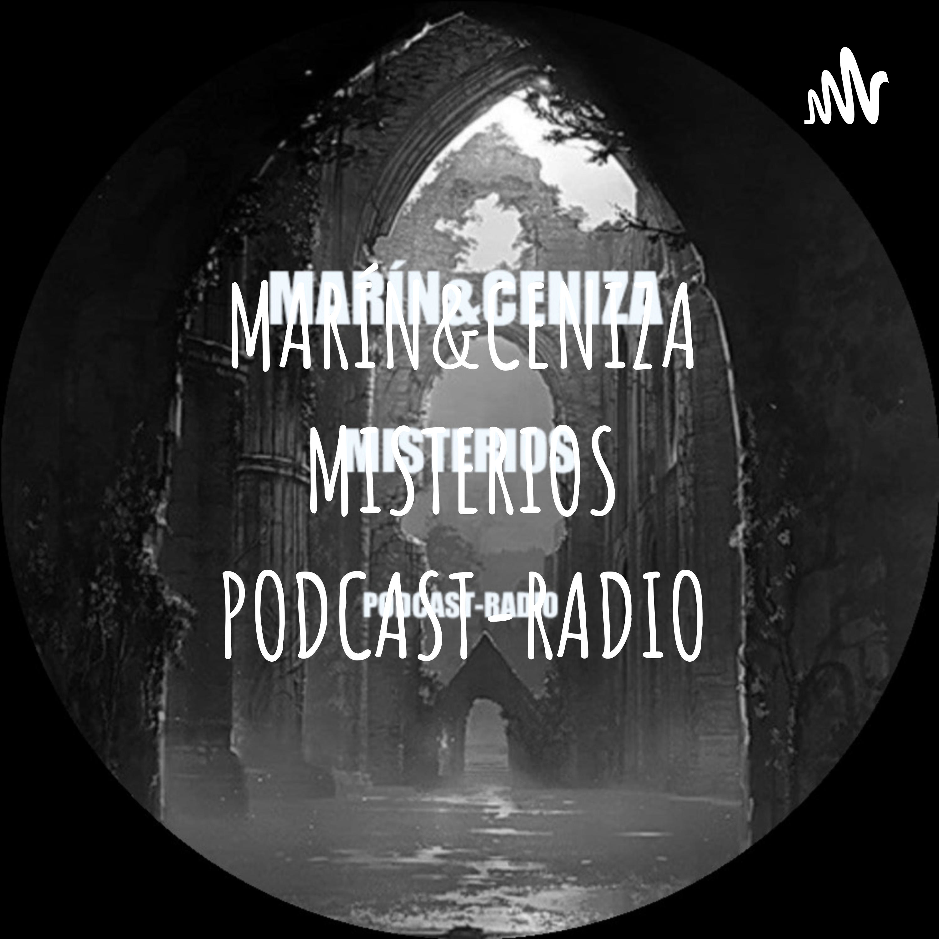 MARÍN&CENIZA MISTERIOS PODCAST-RADIO