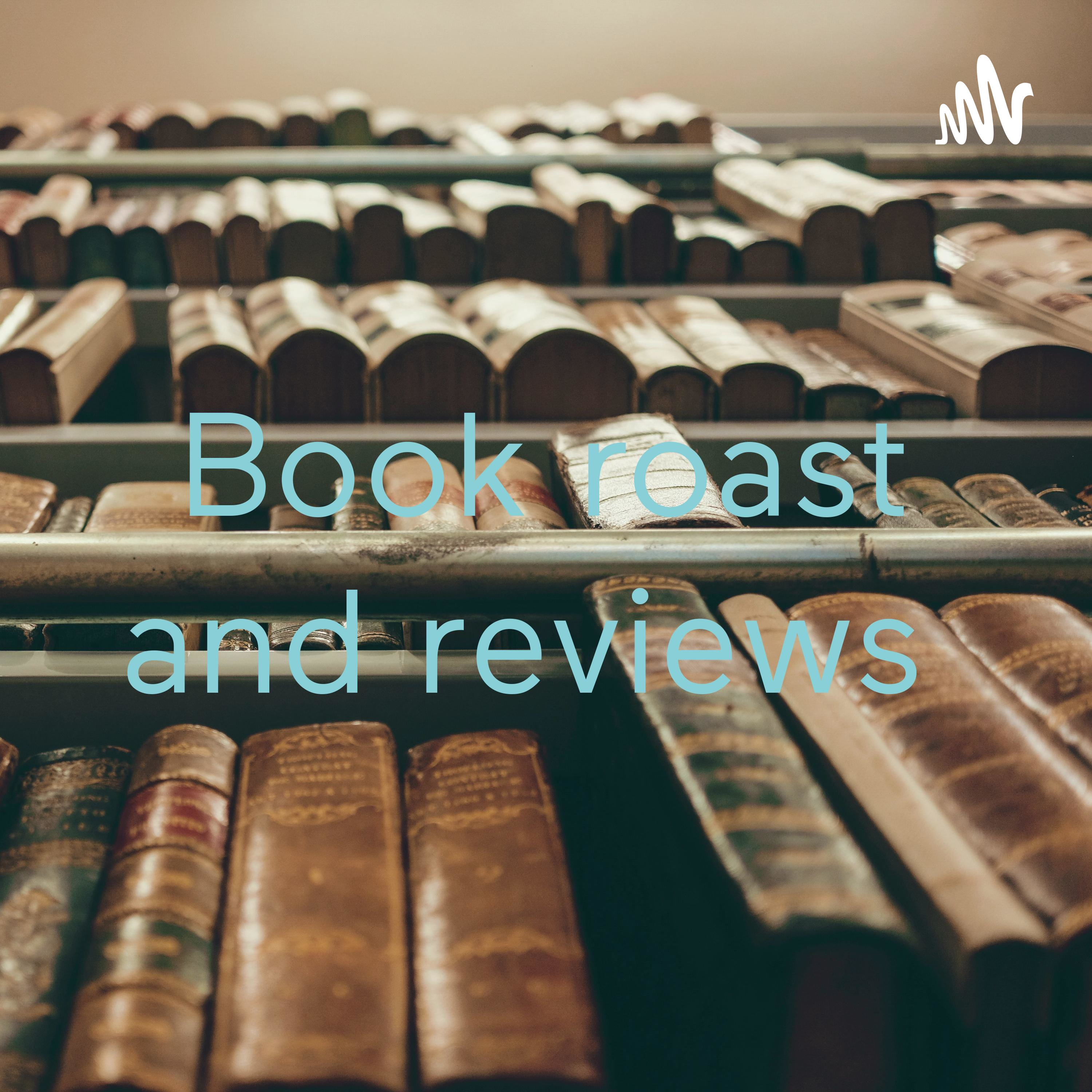 Book roast and reviews 