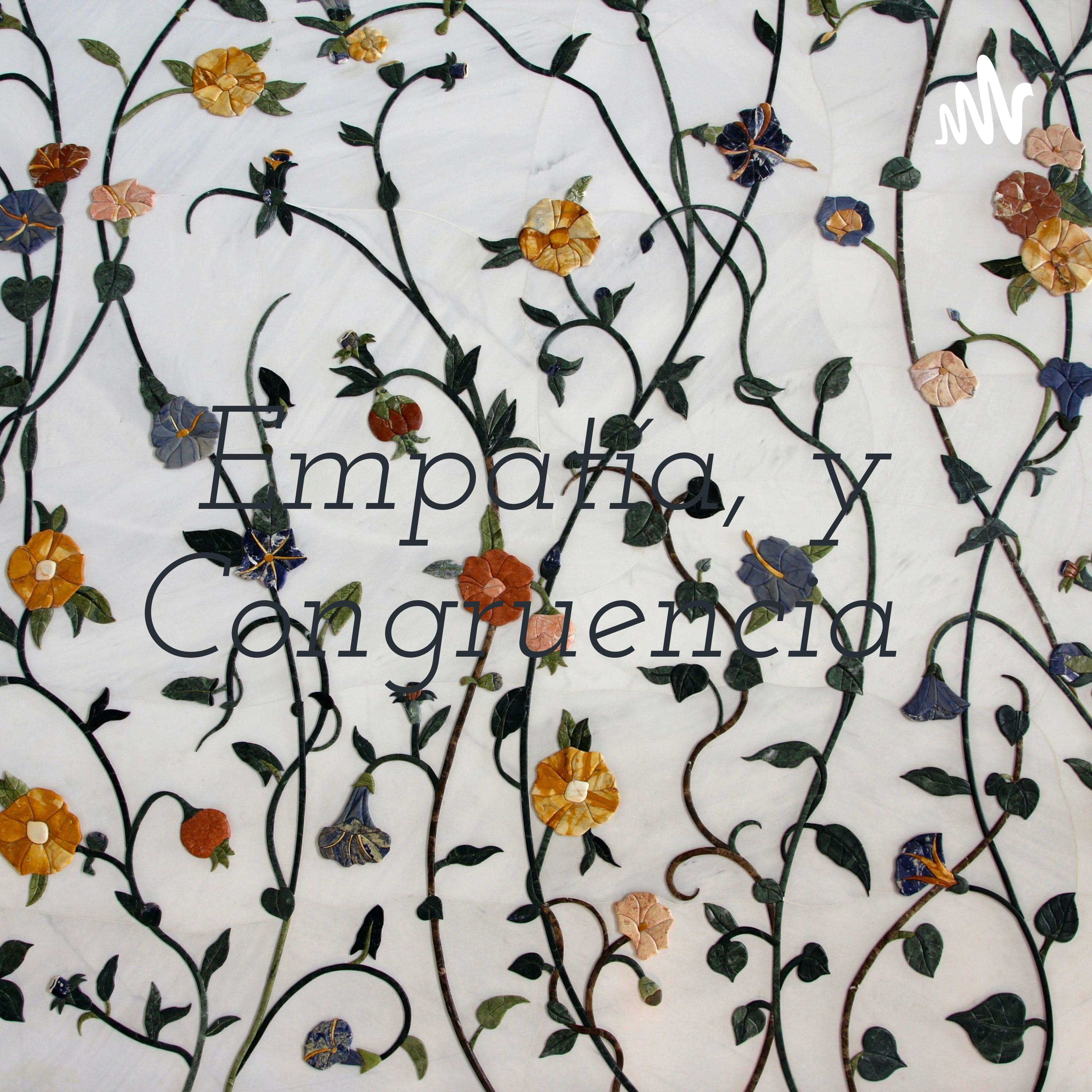 Empatía, y Congruencia 