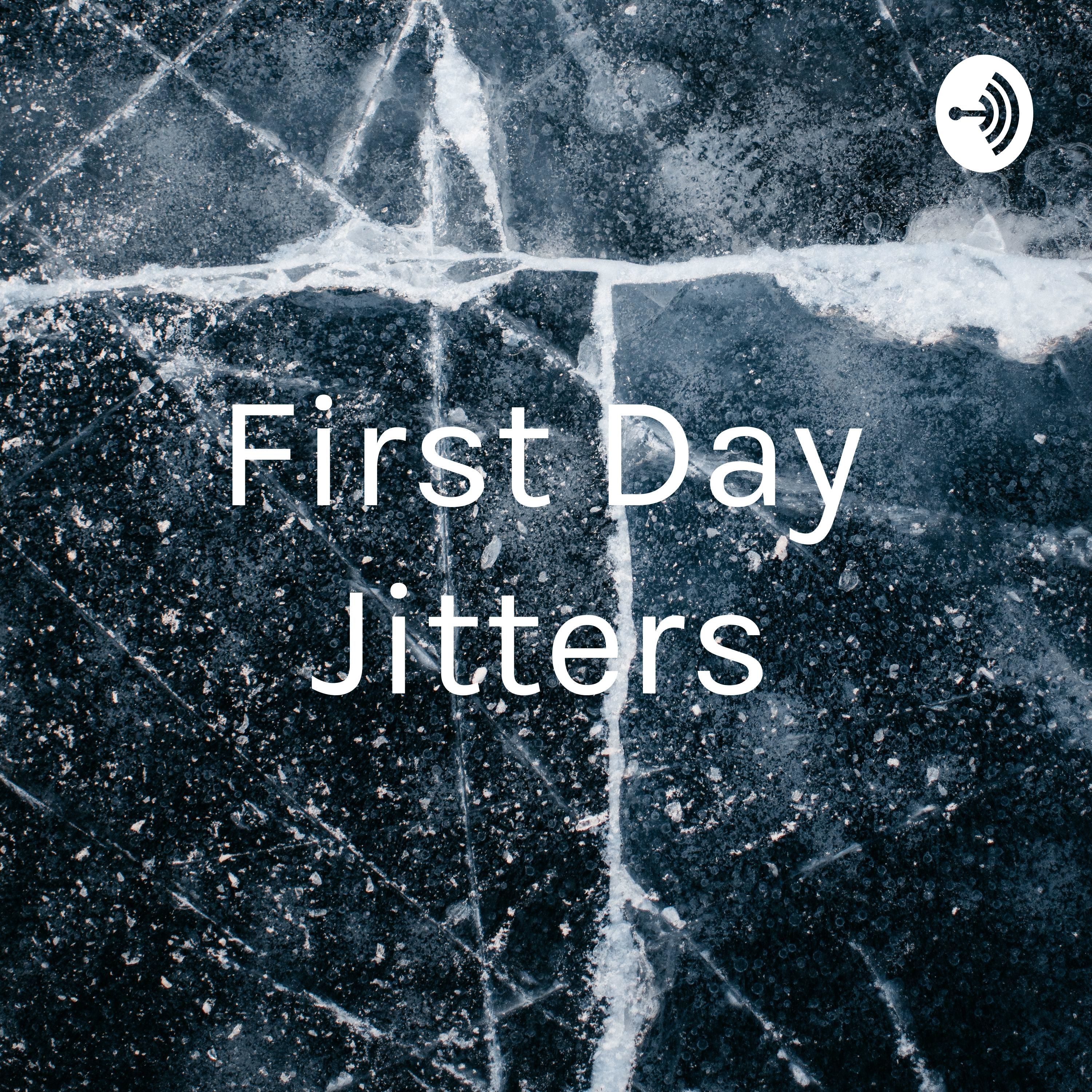 First Day Jitters