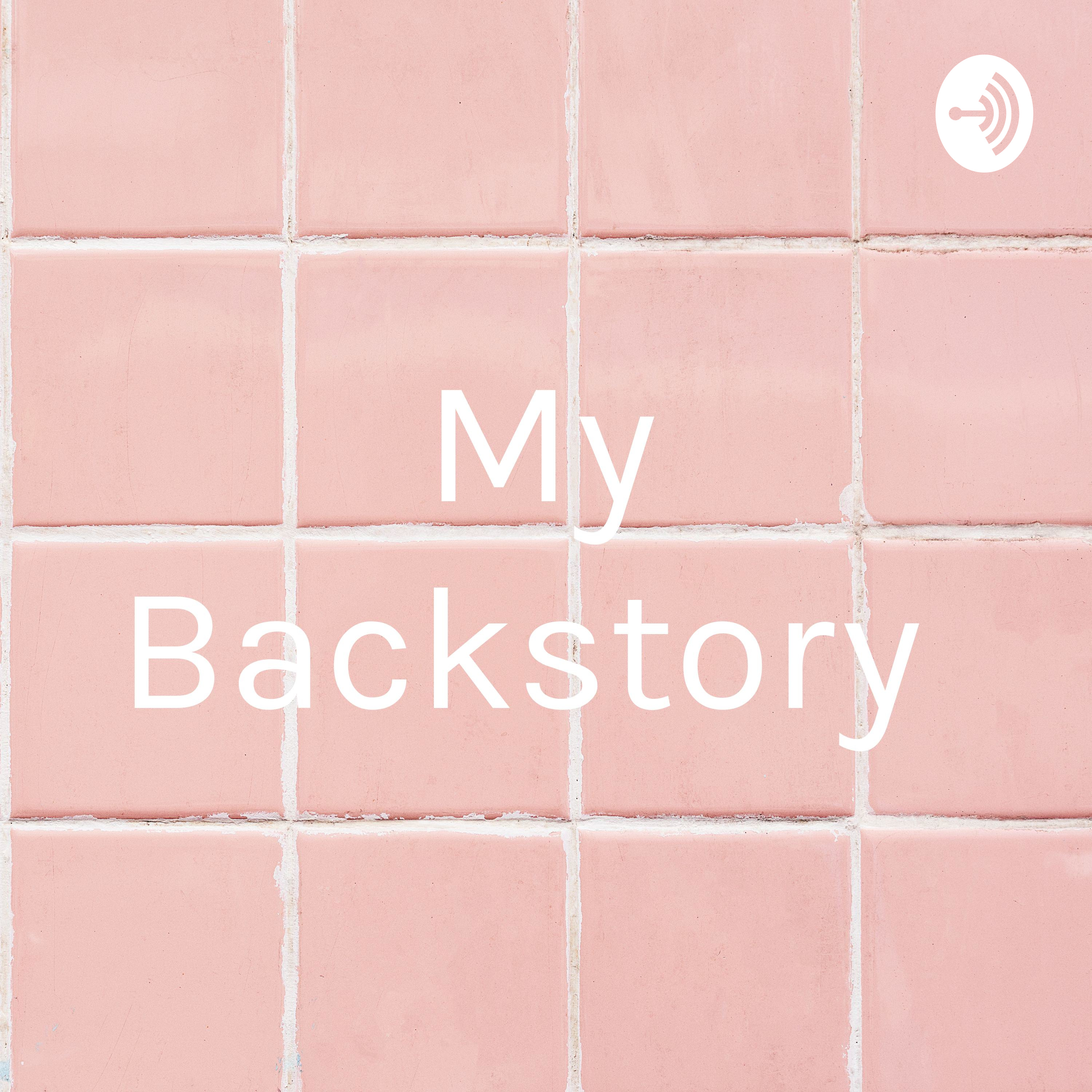 My Backstory