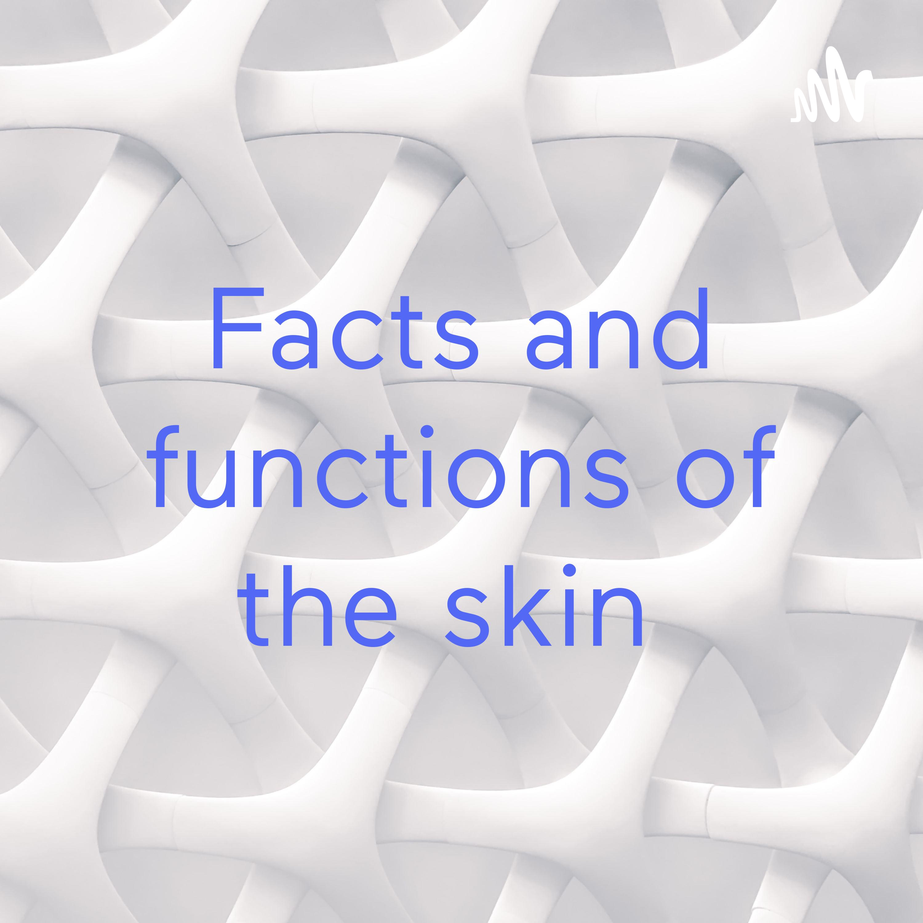 Facts and functions of the skin 