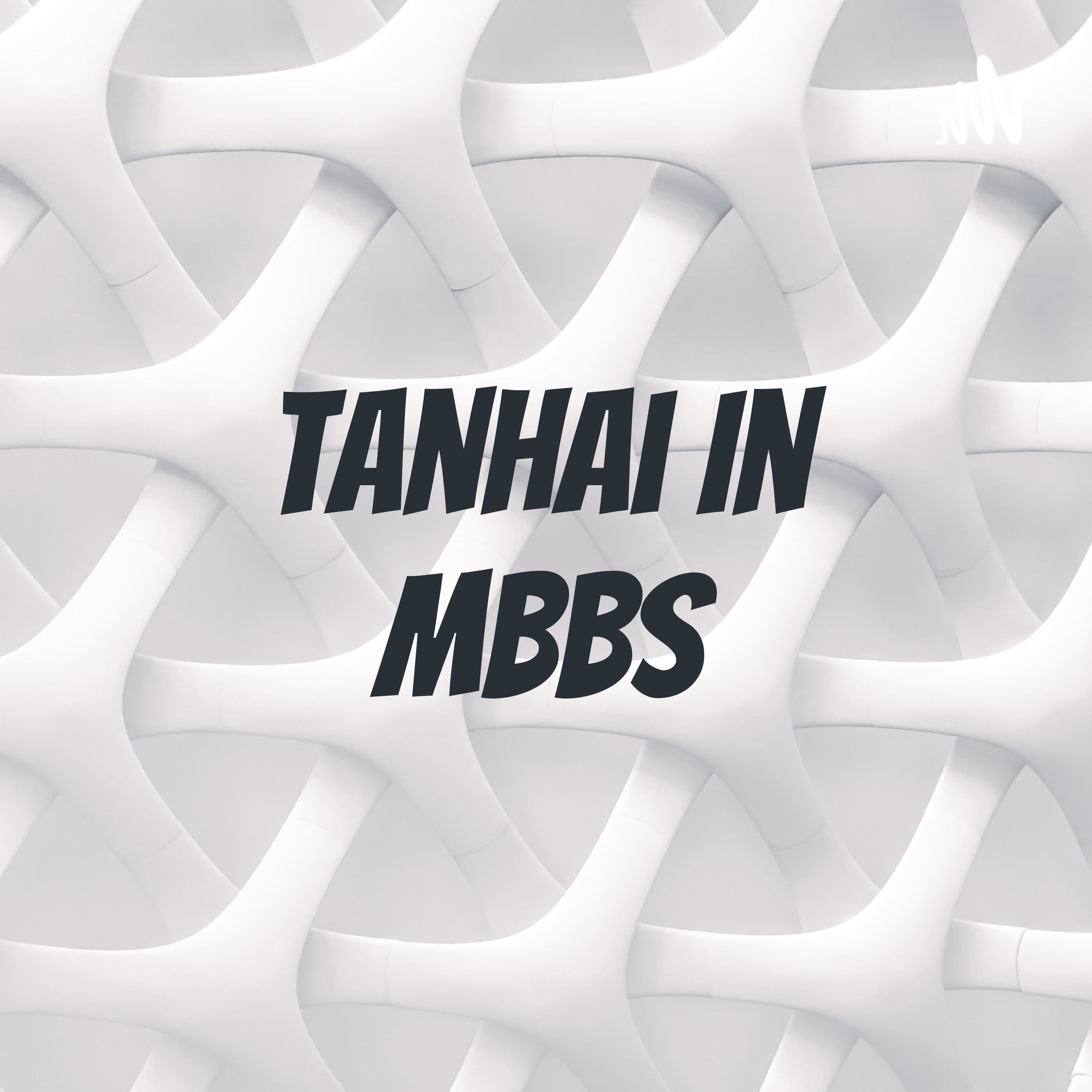 Tanhai In MBBS