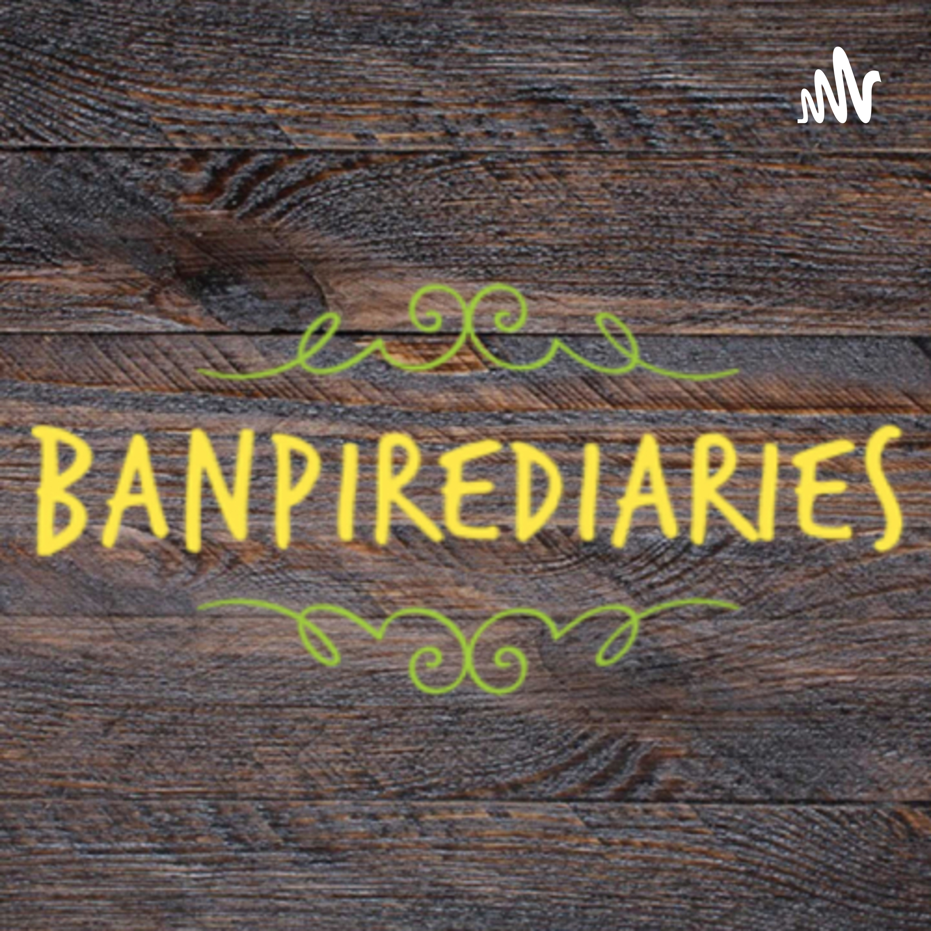 BanpireDiaries