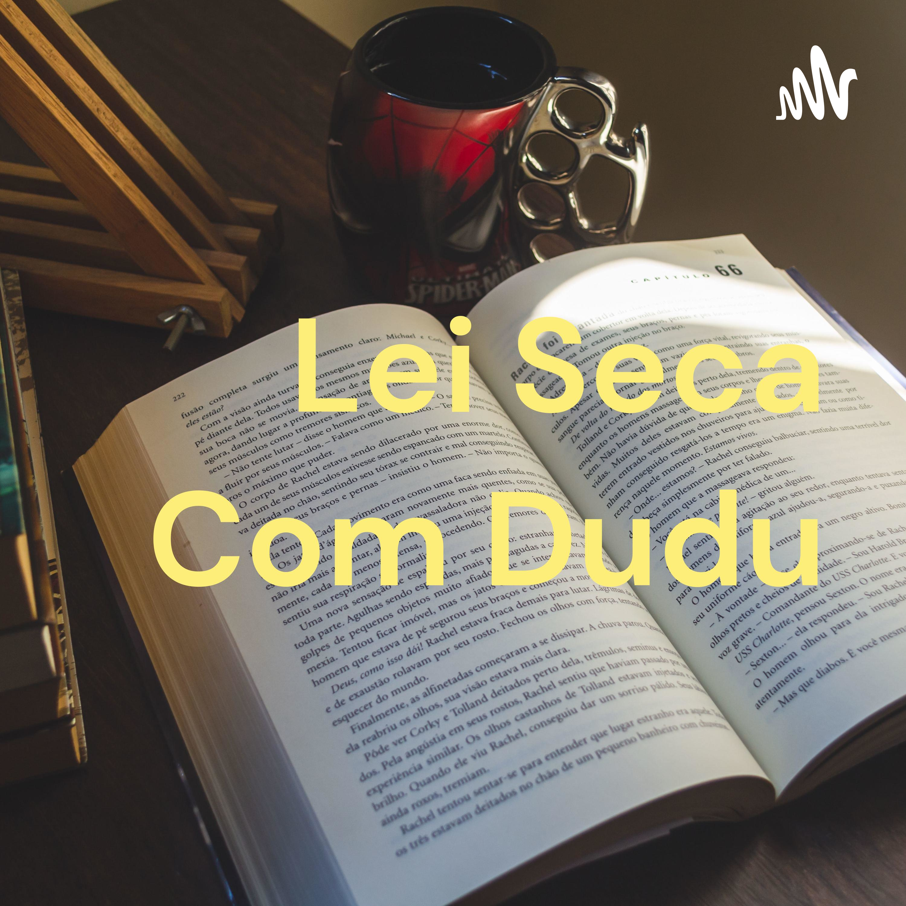 Lei Seca Com Dudu podcast artwork