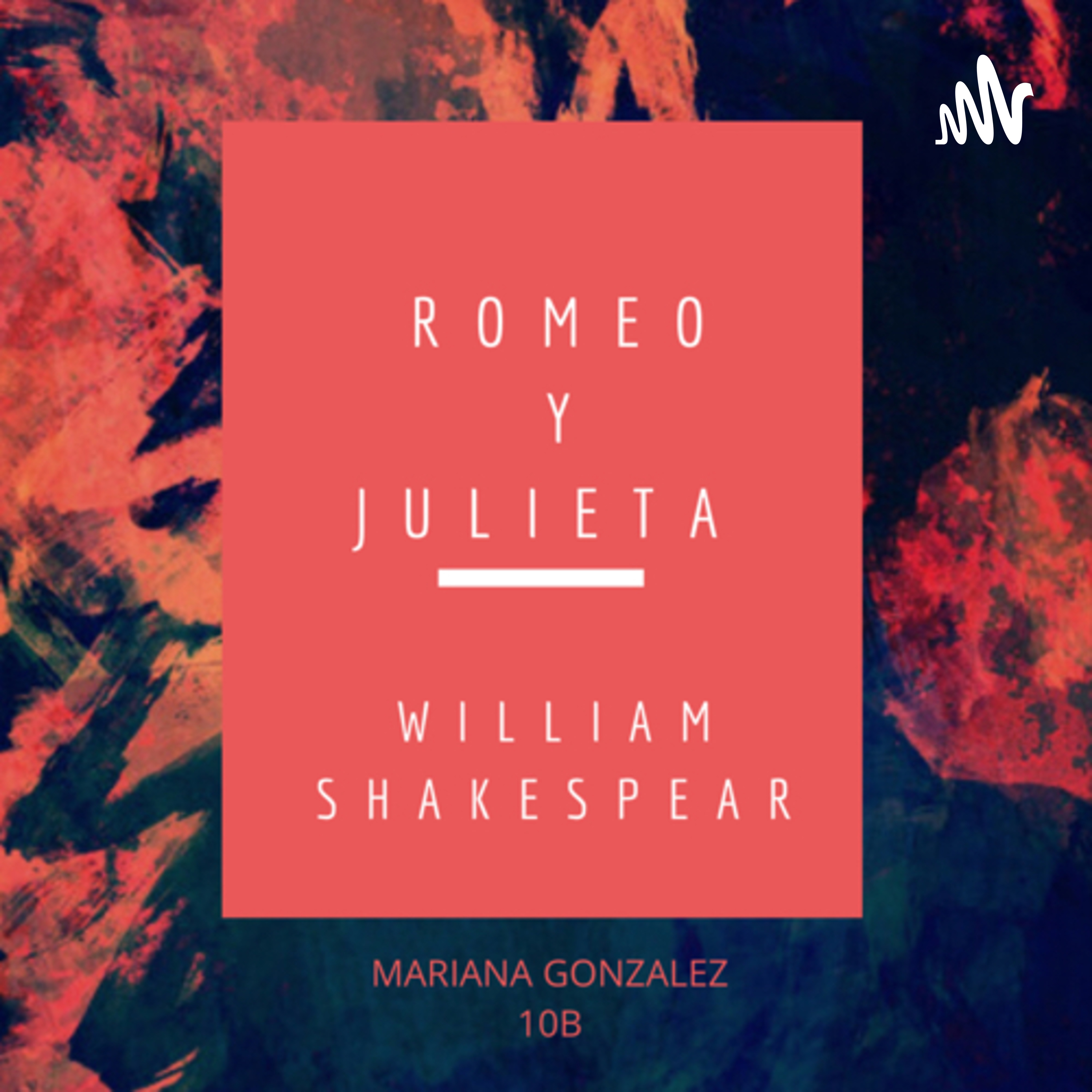 ROMEO Y JULIETA, William Shakespeare- Mariana González 10b 