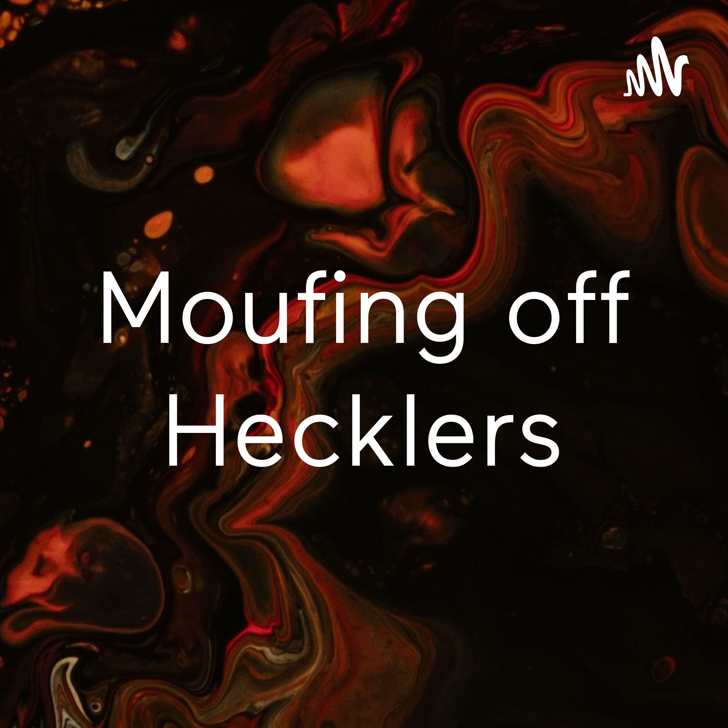 Moufing off Hecklers podcast artwork