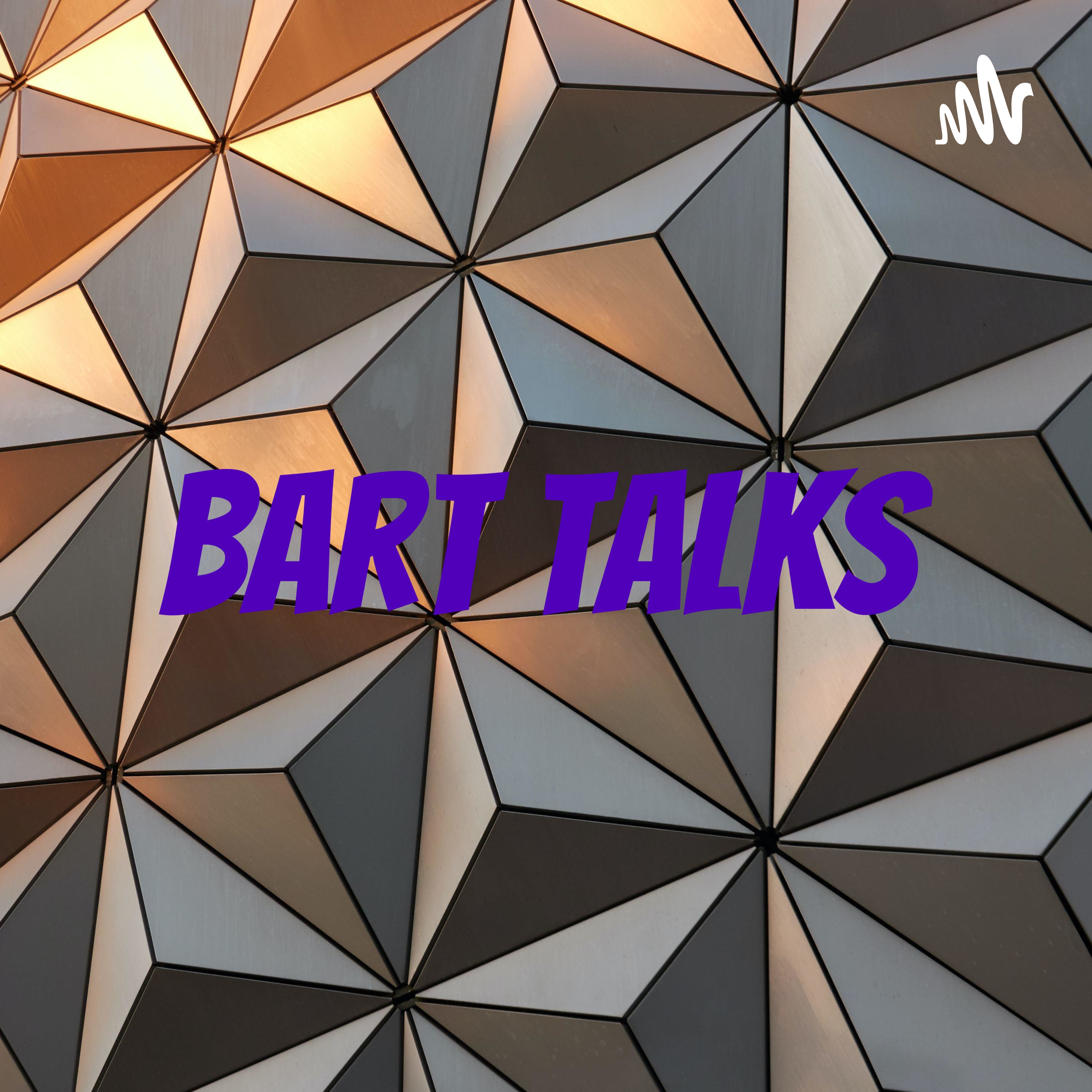 Bart Talks