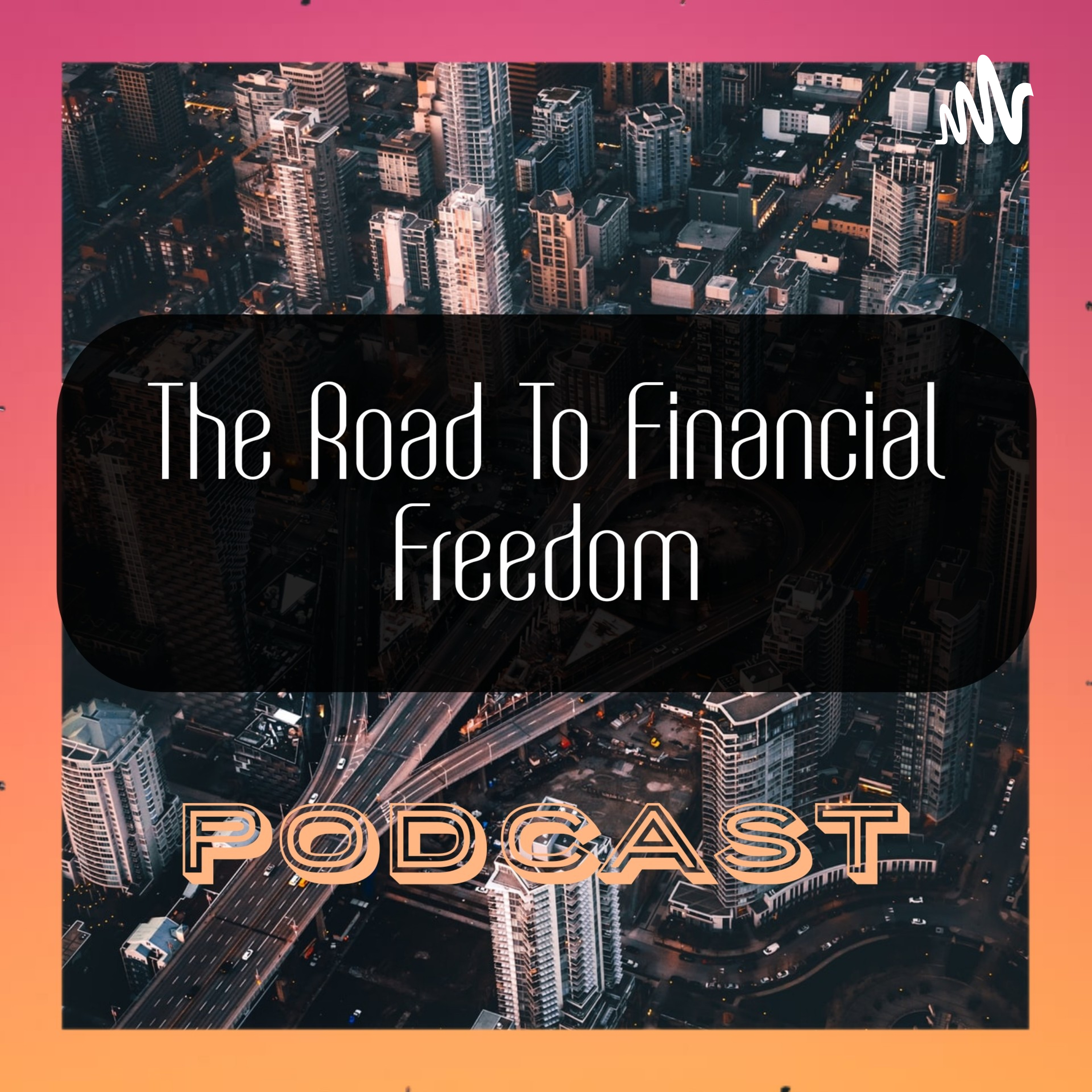 The Road To Financial Freedom
