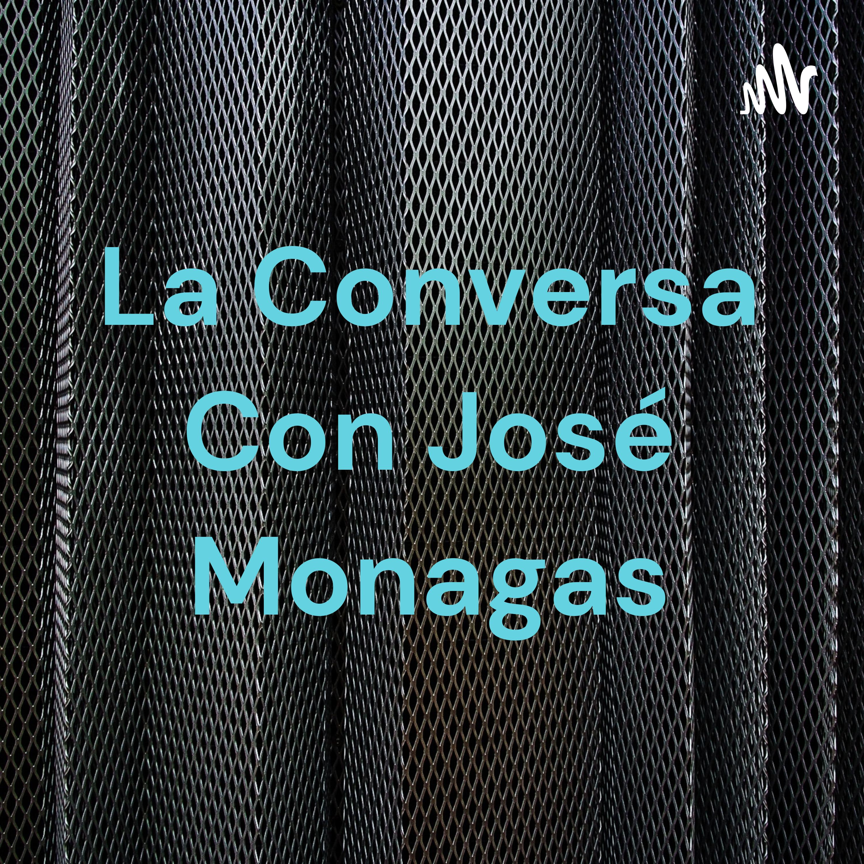 La Conversa Con José Monagas