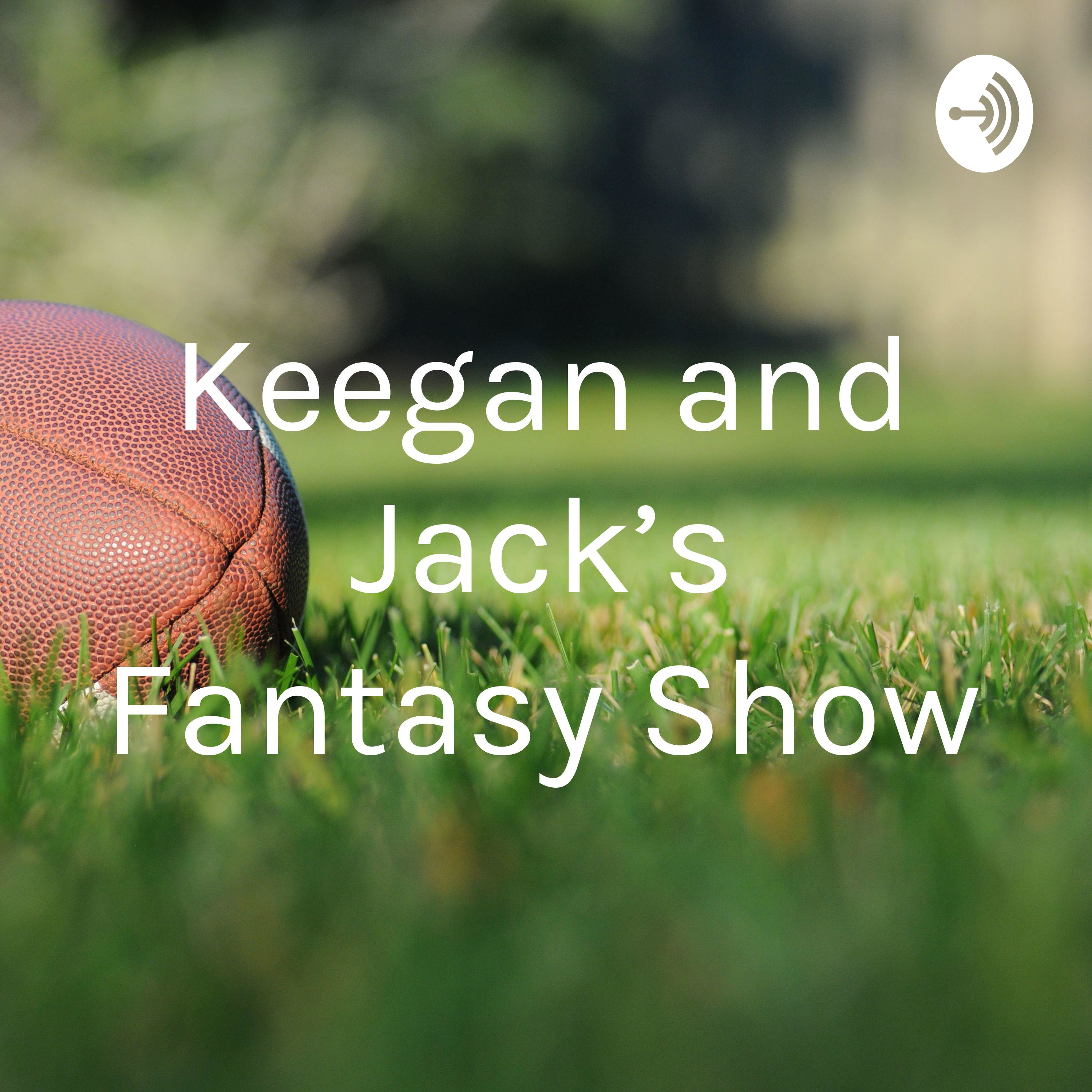 Keegan and Jack’s Fantasy Show