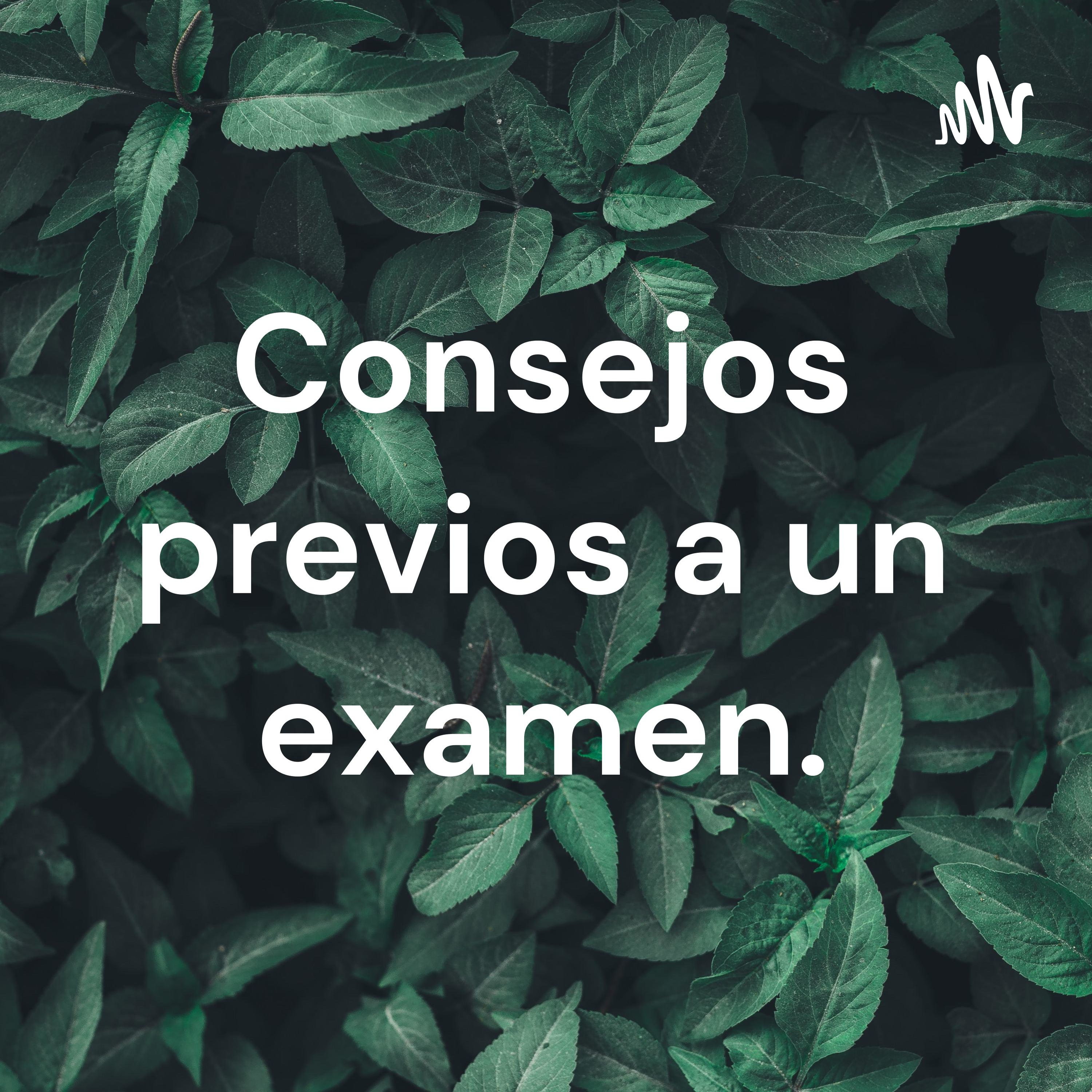 Consejos previos a un examen.