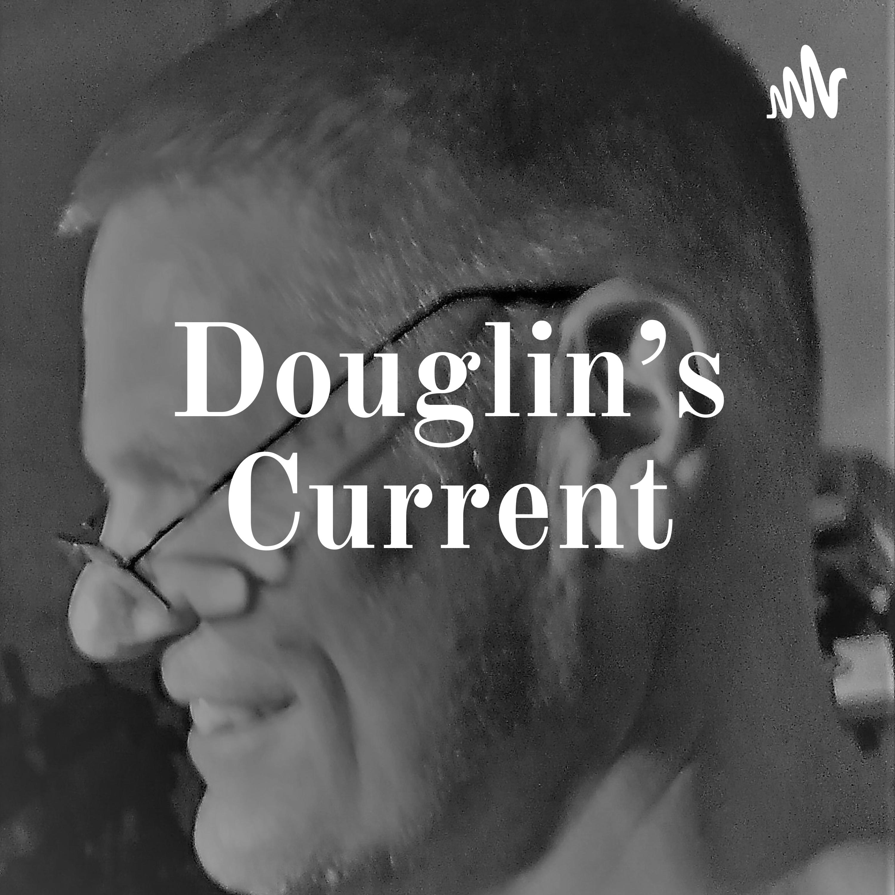 Douglin's Current podcast artwork
