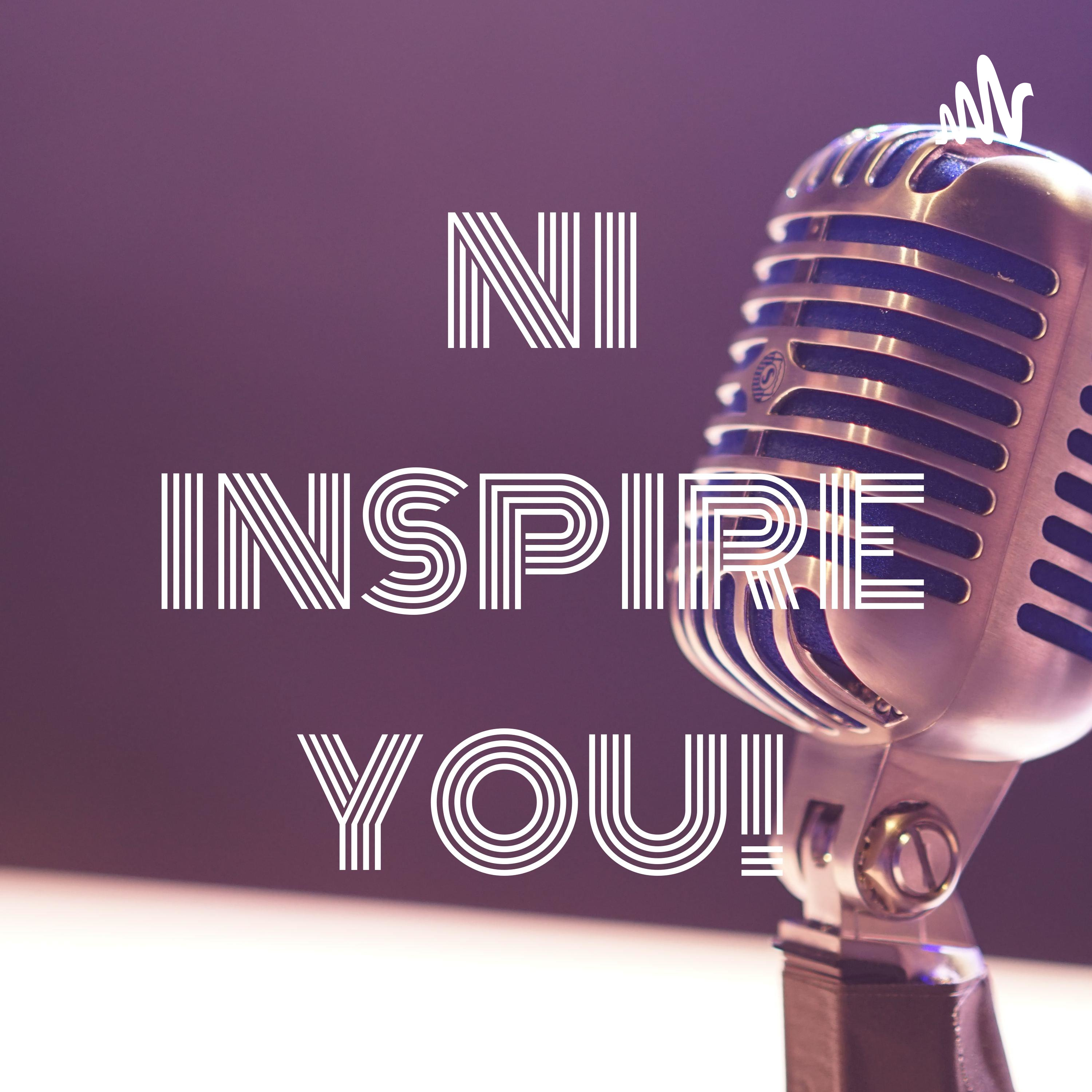 NI INSPIRE YOU! podcast artwork