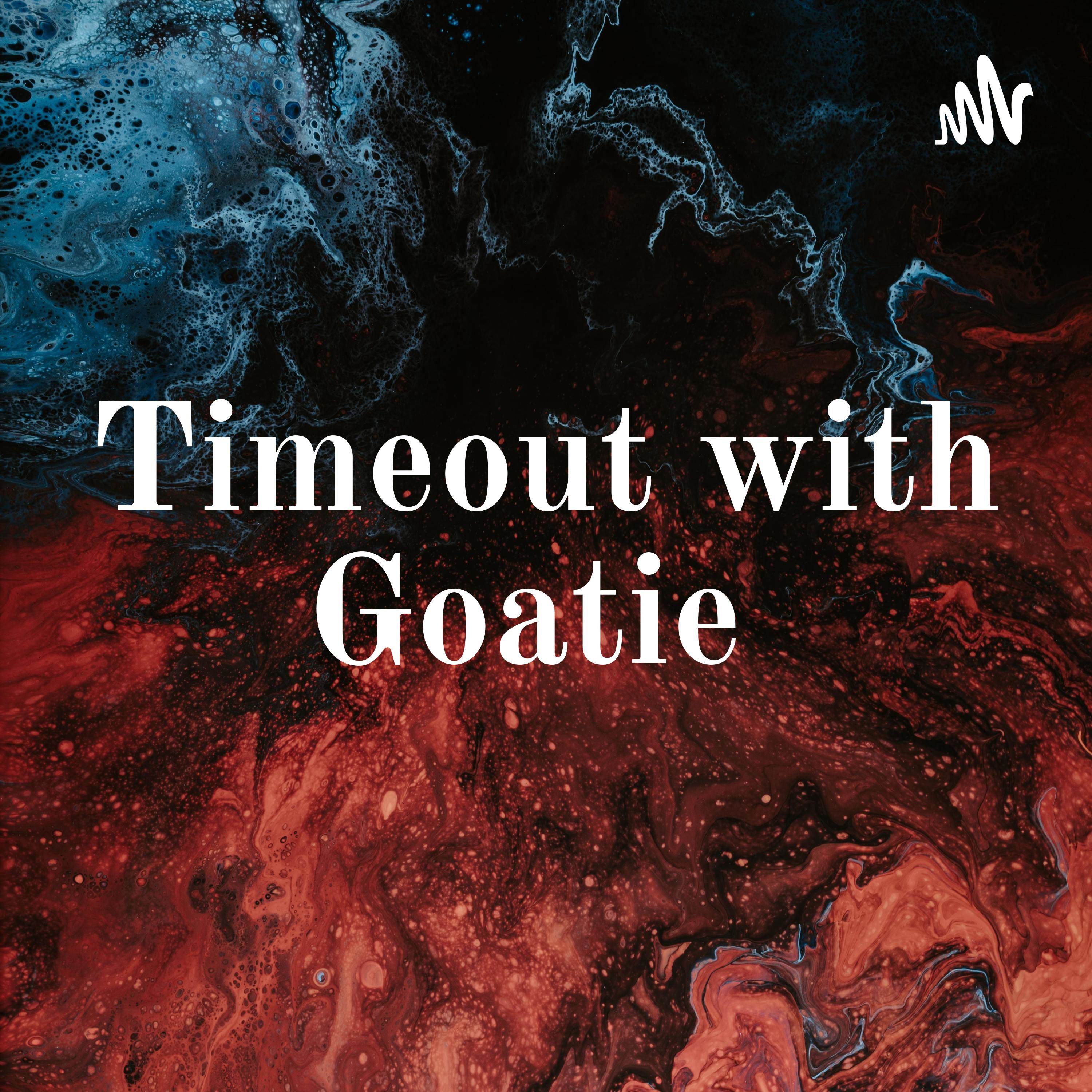 Timeout with Goatie