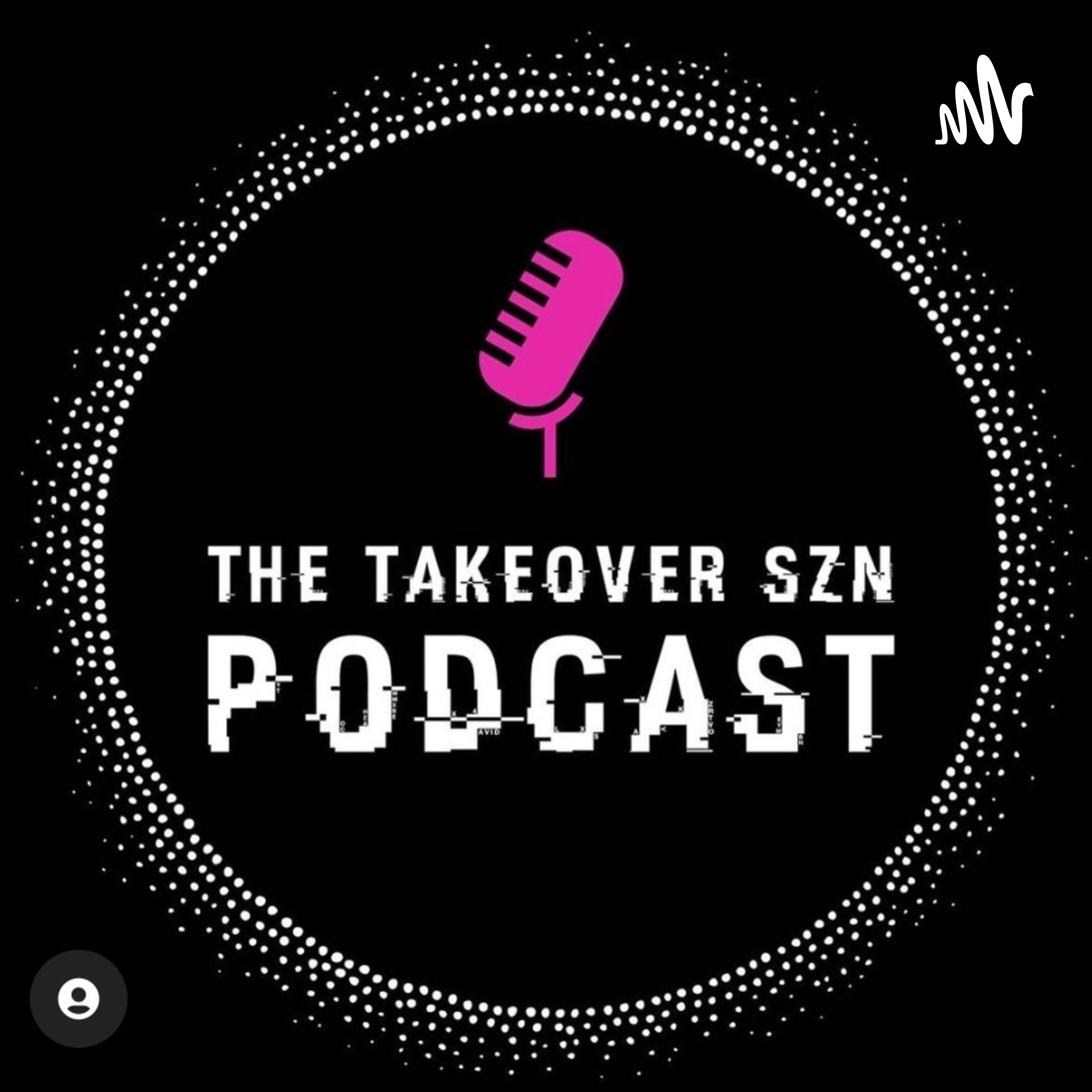The Takeover SZN Podcast
