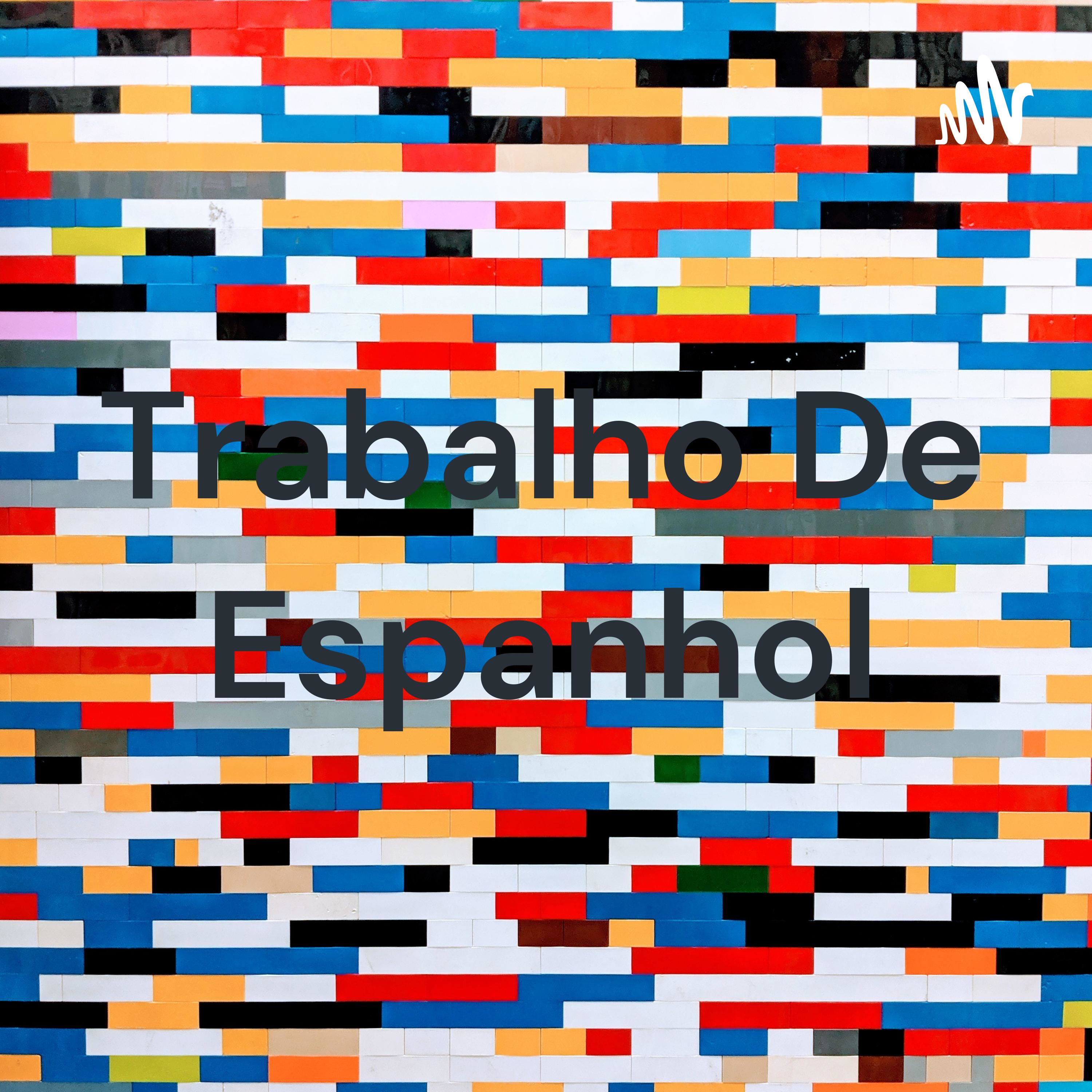 Trabalho De Espanhol podcast artwork