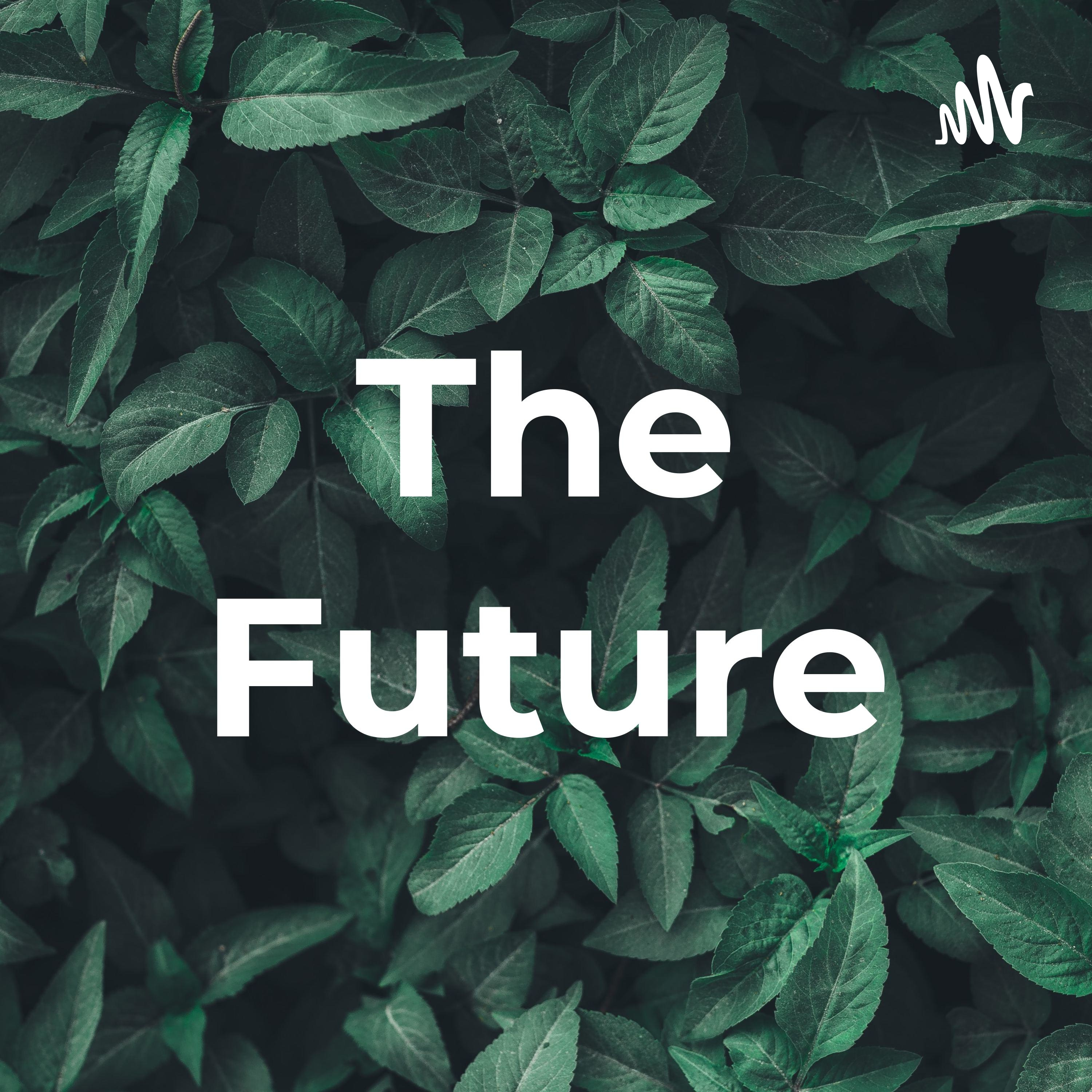 The Future