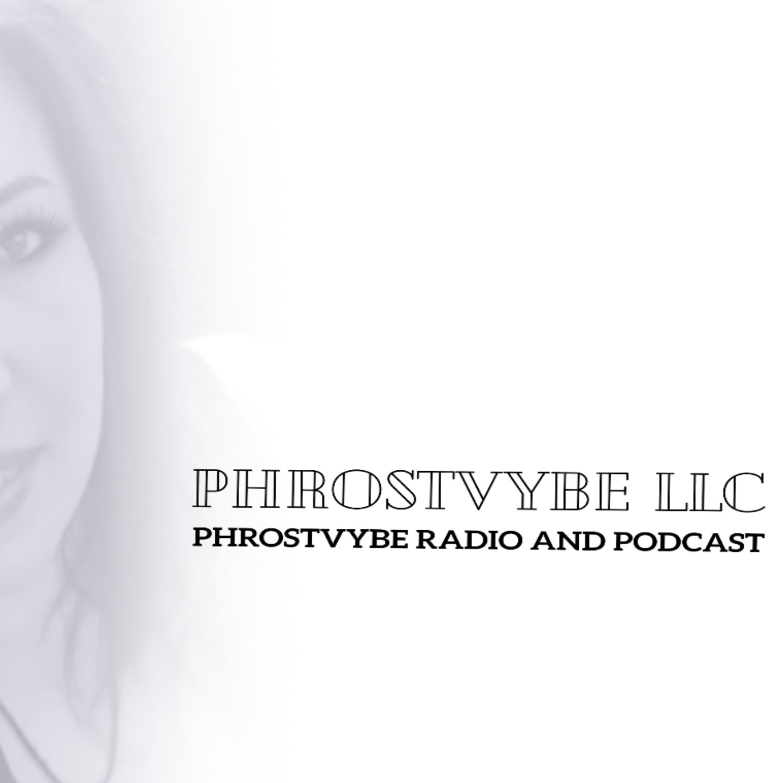PHROSTVYBE PODCAST