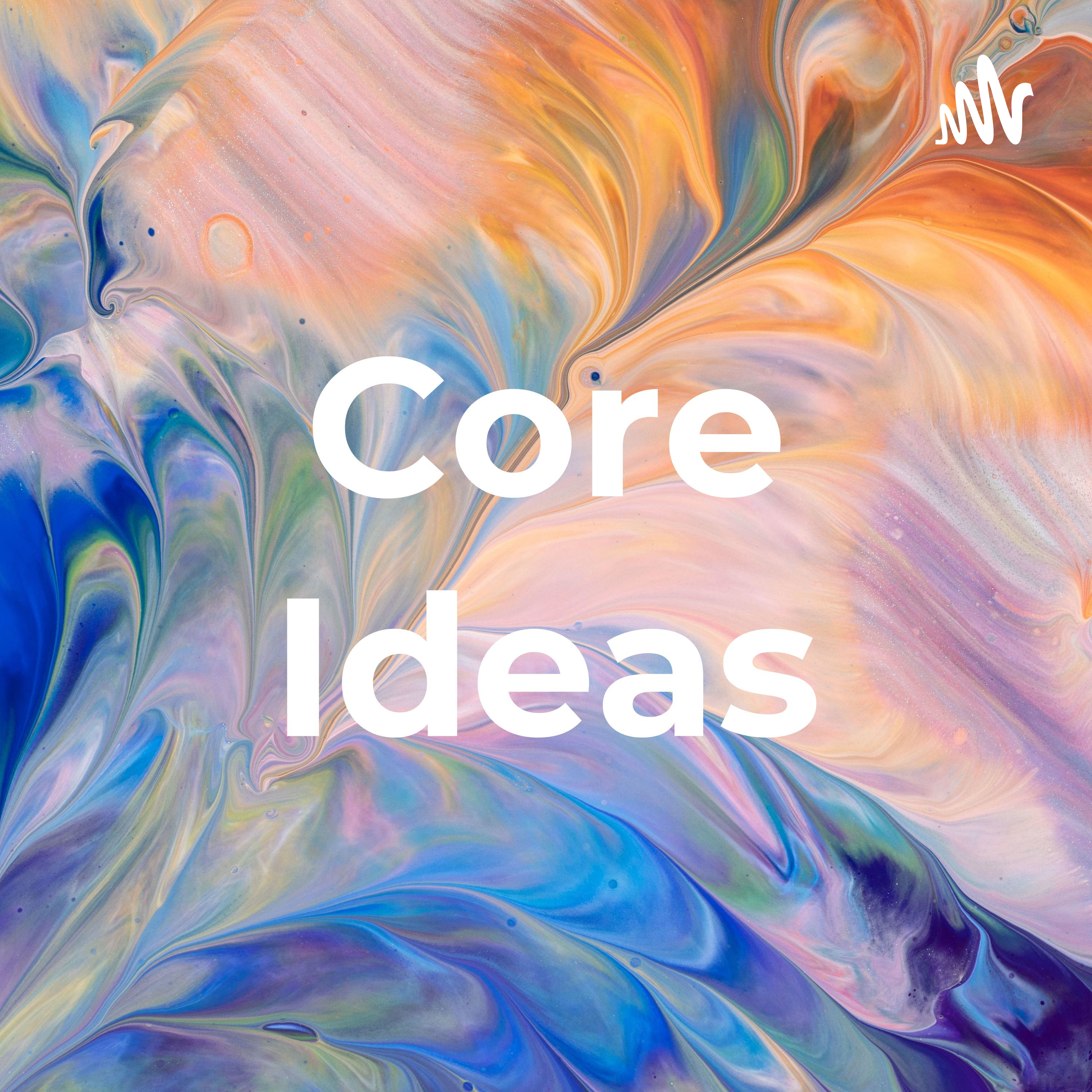 Core Ideas