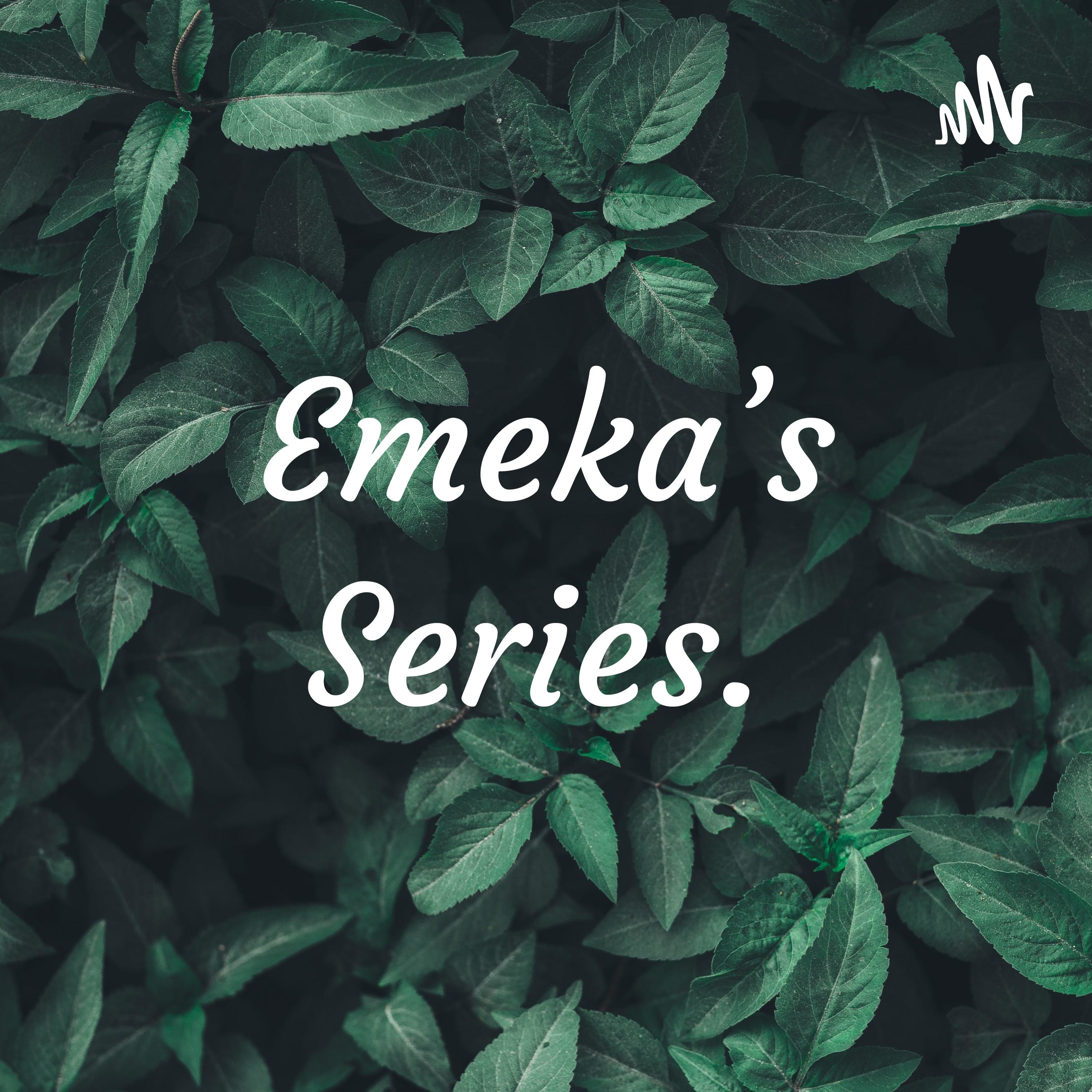 Emeka's Series.