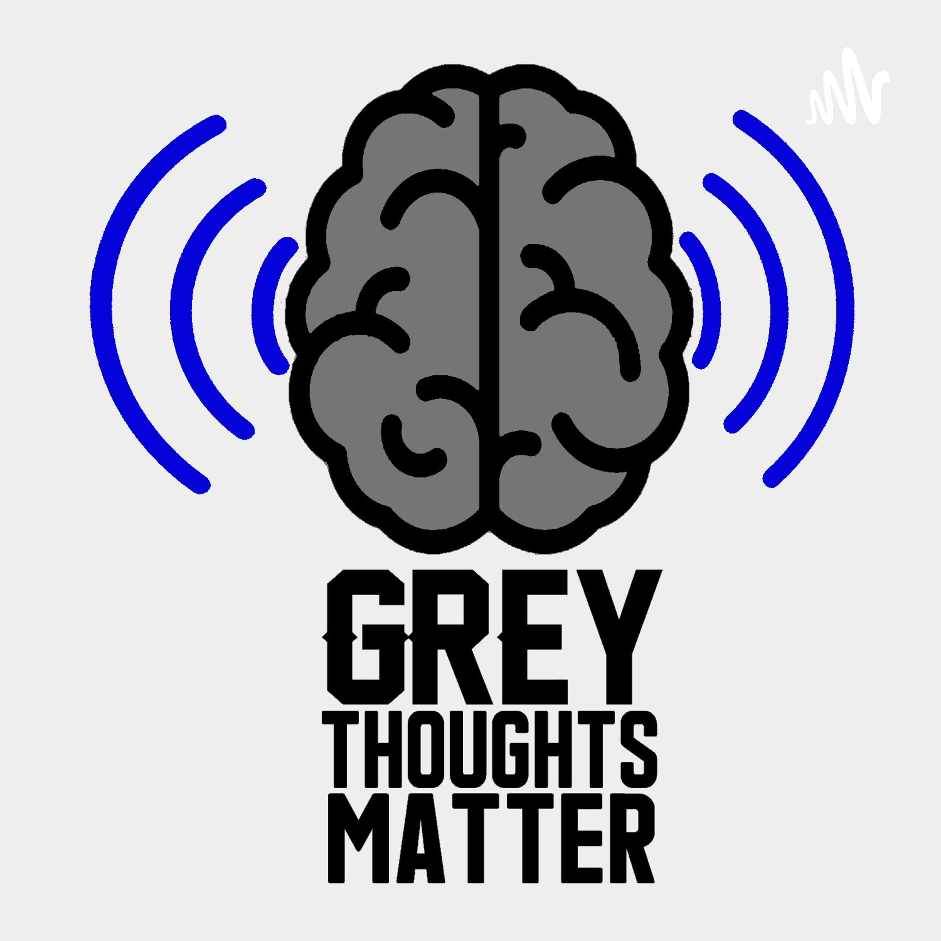 Grey Thoughts Matter