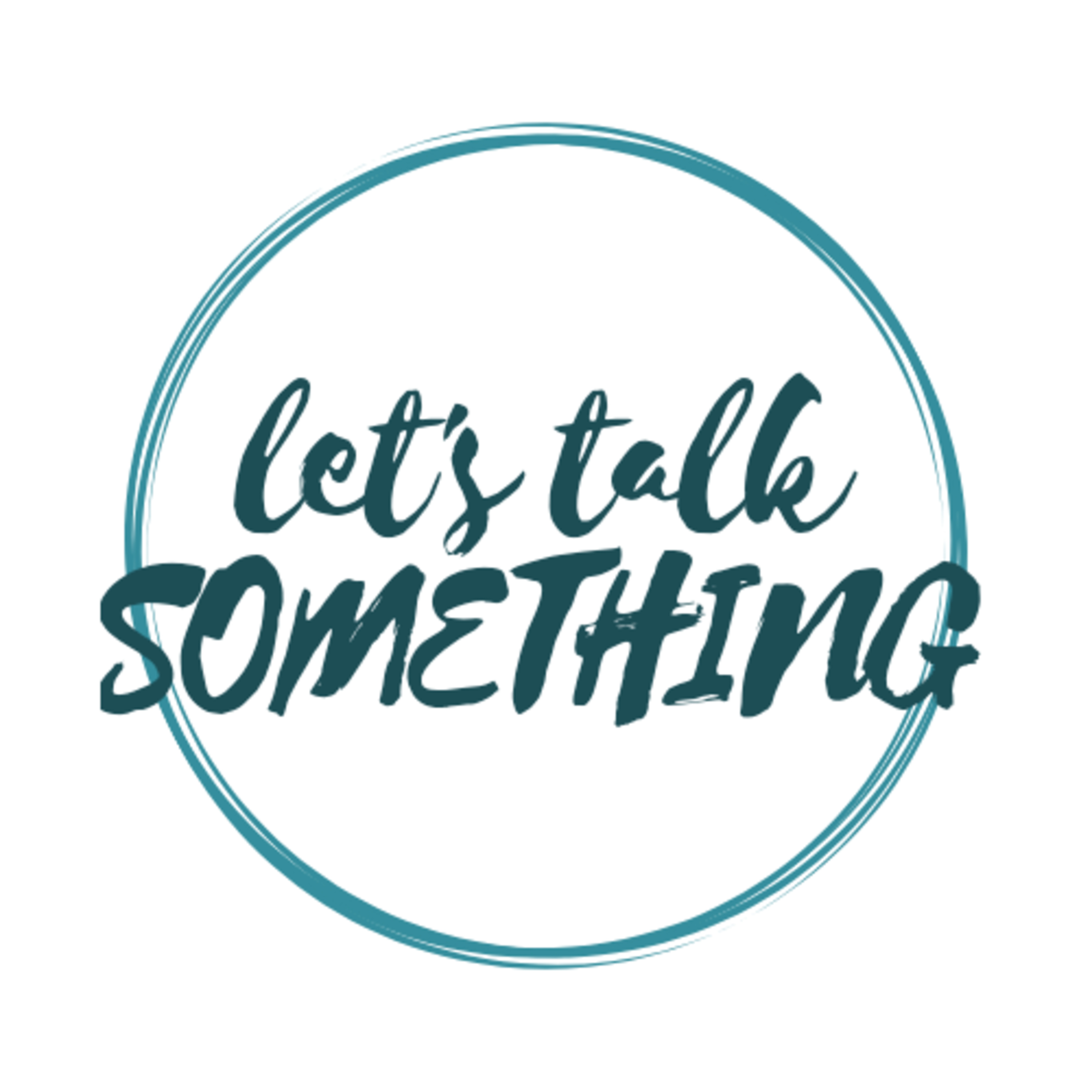 let's talk SOMETHING