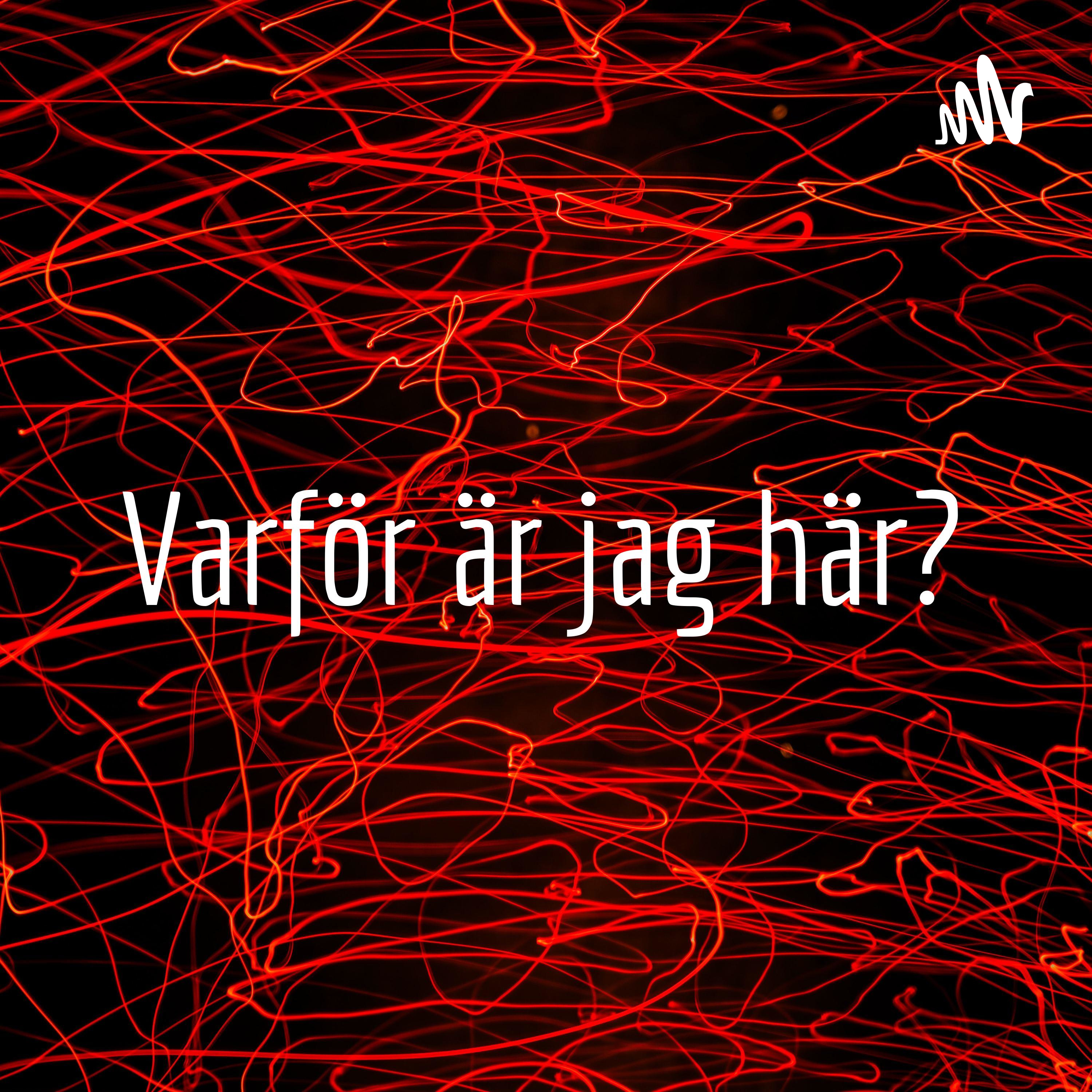 Varför är jag här?