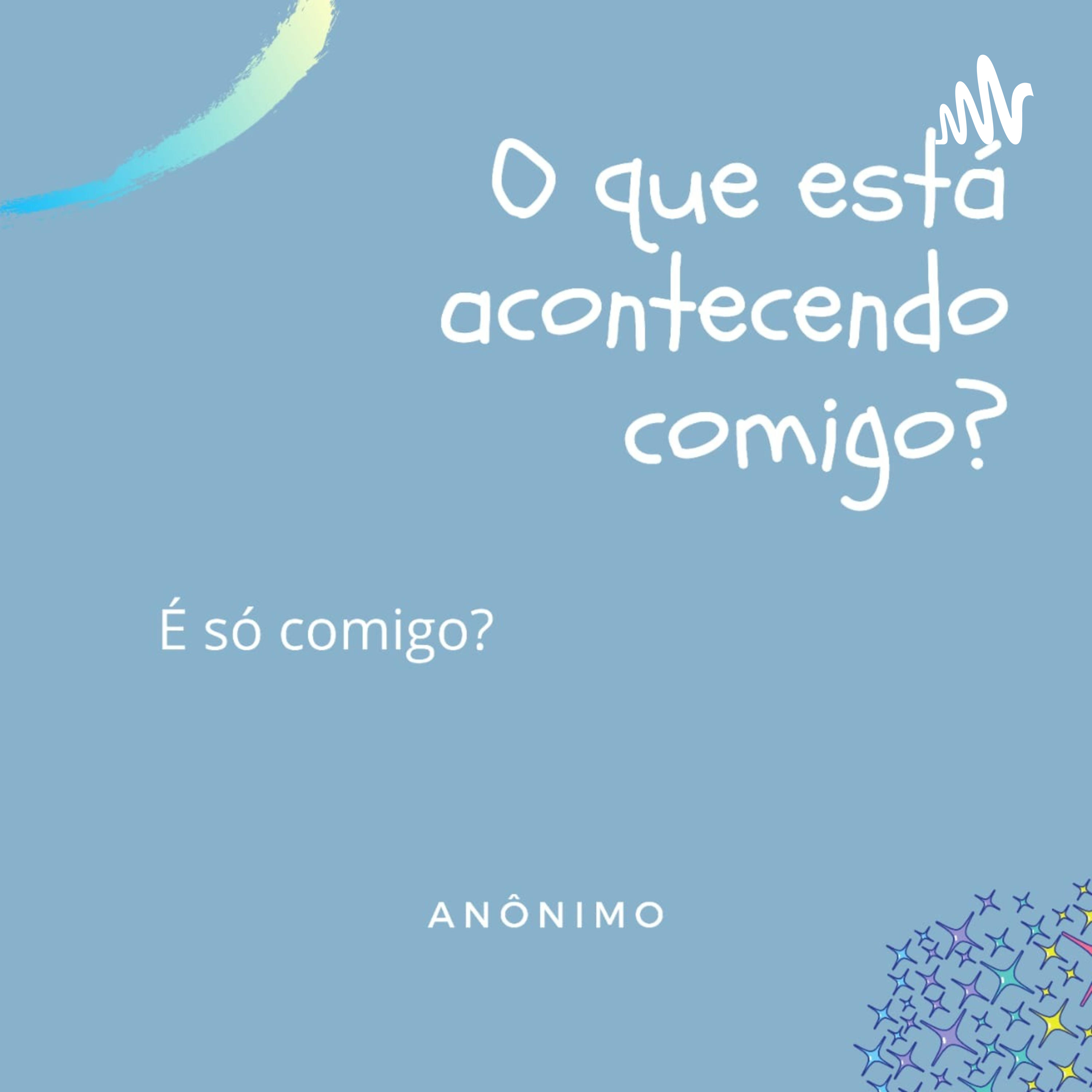 O Que Acontecendo Esta Comigo?