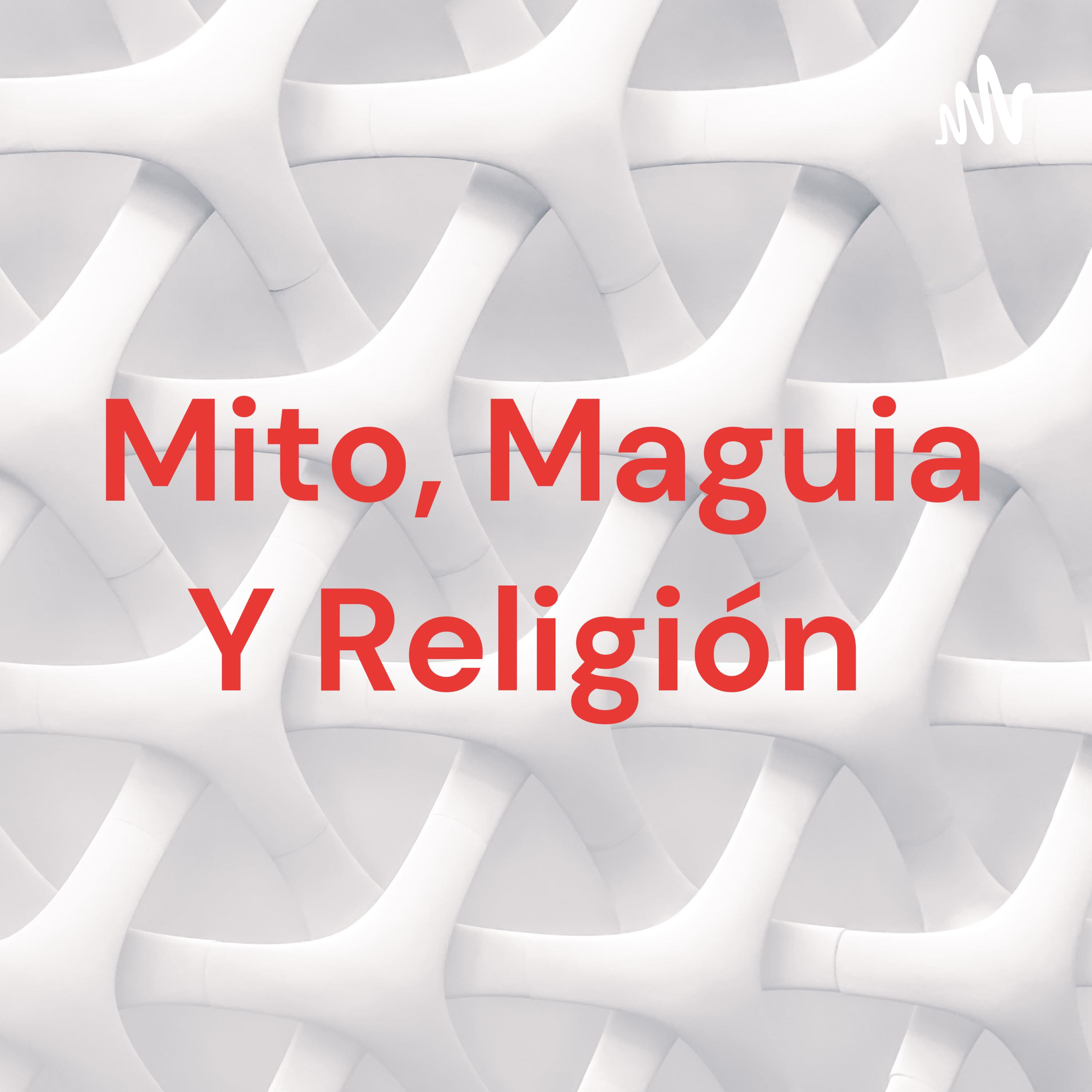 Mito, Maguia Y Religión 
