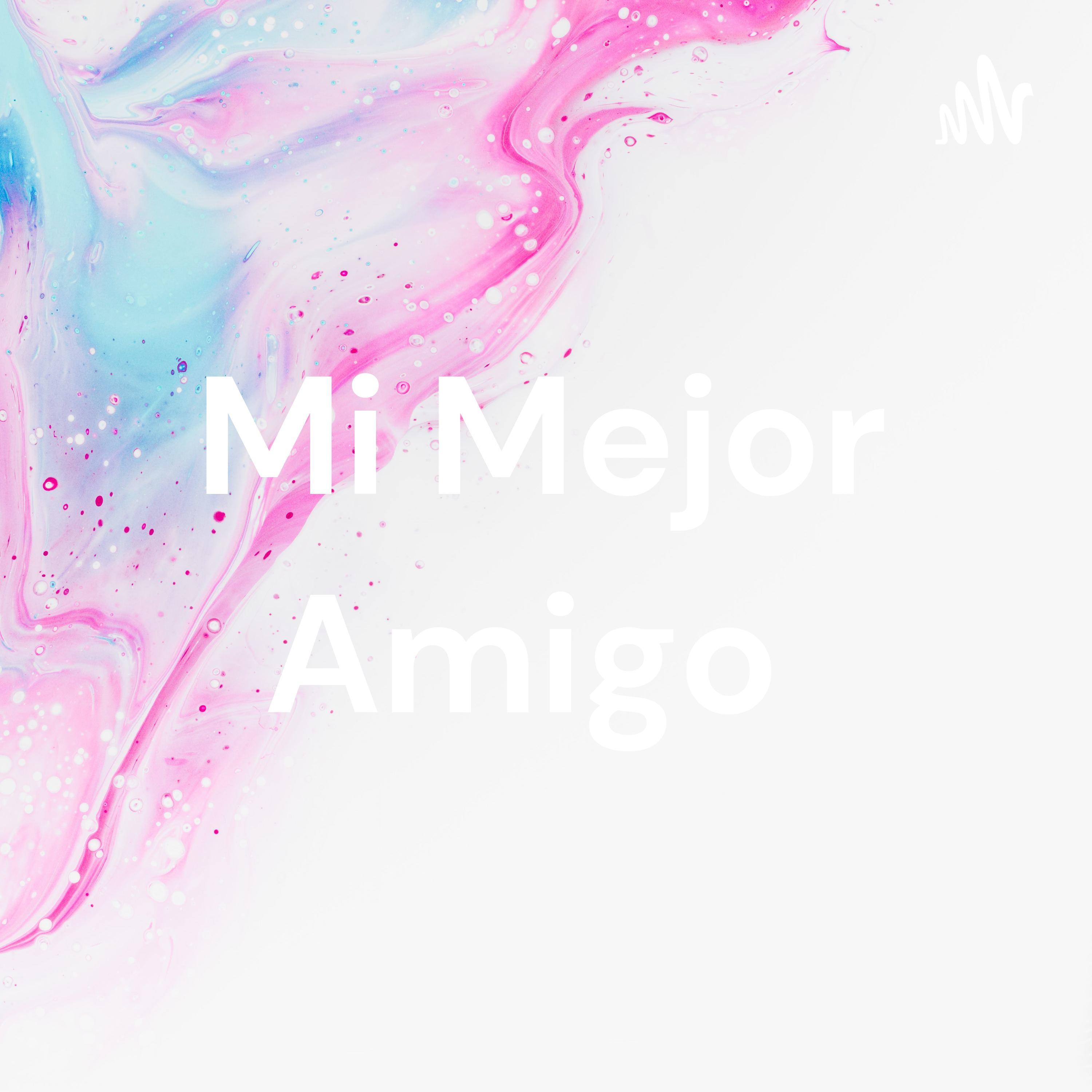 Mi Mejor Amigo 