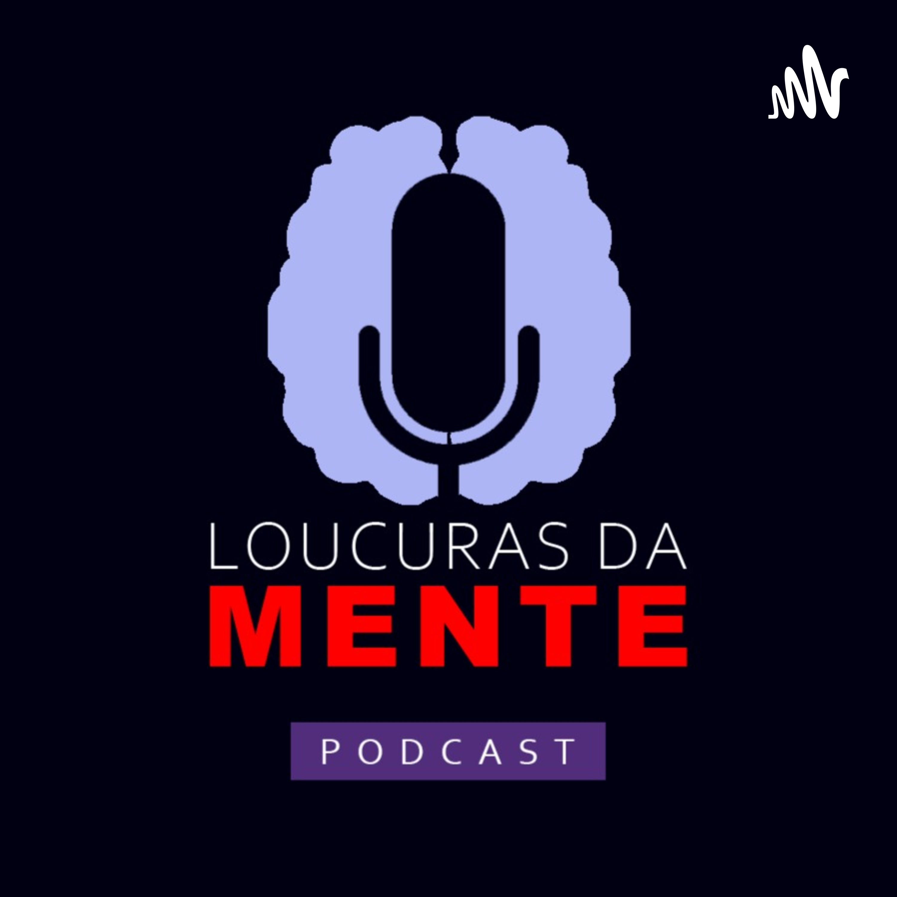 Loucuras da MENTE podcast artwork