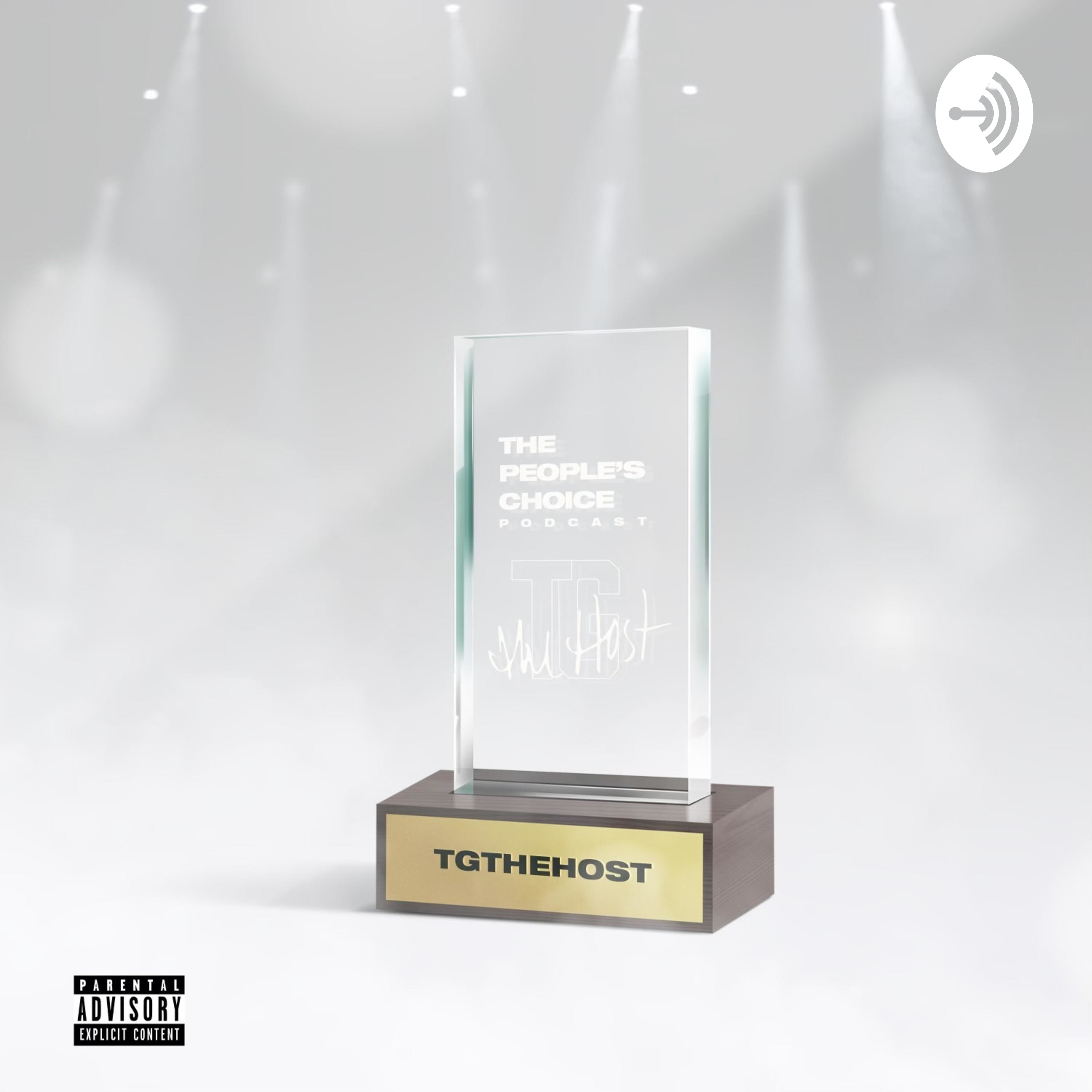 The People\'s Choice Podcast w/TGtheHost