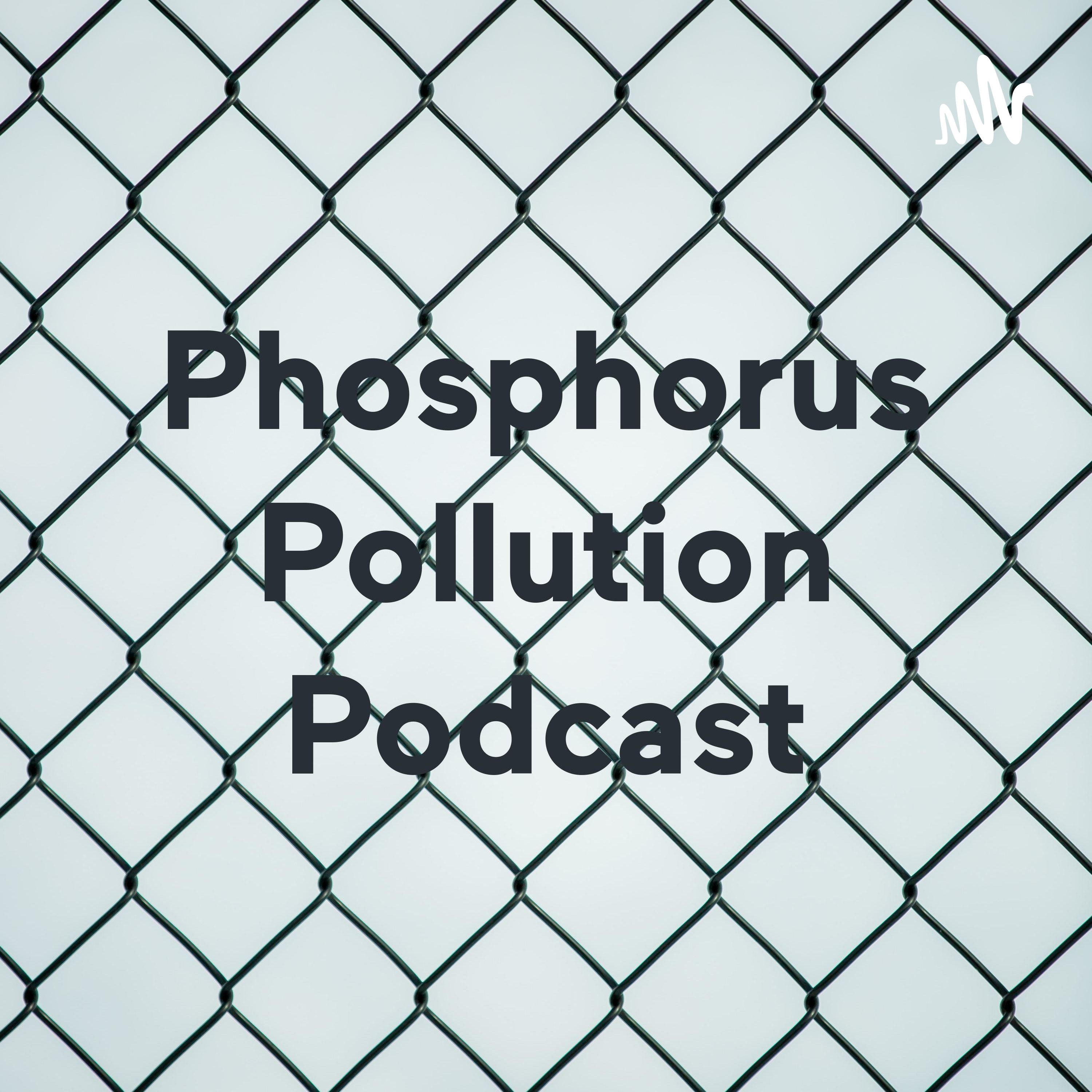 Phosphorus Pollution Podcast