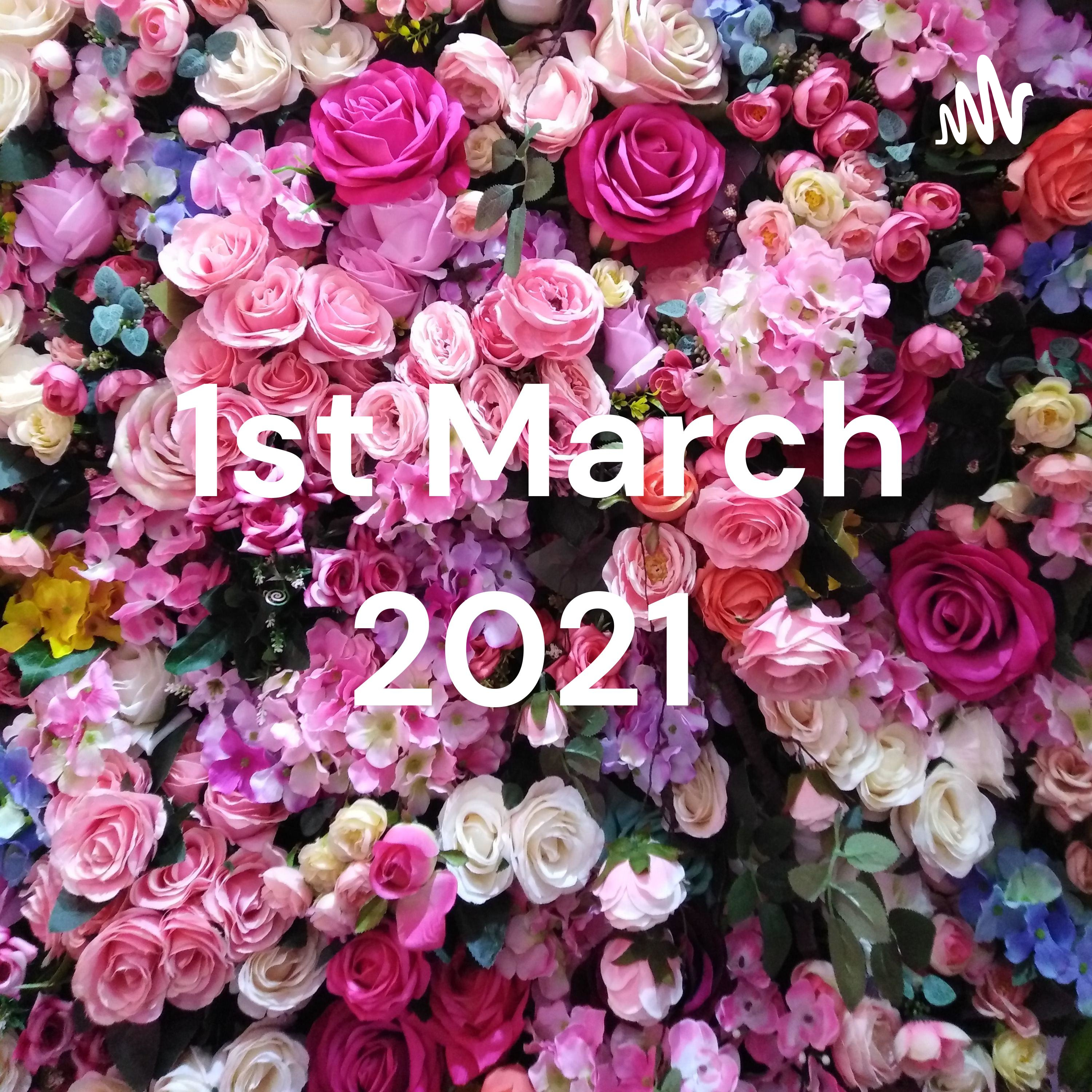 1st March 2021 💝