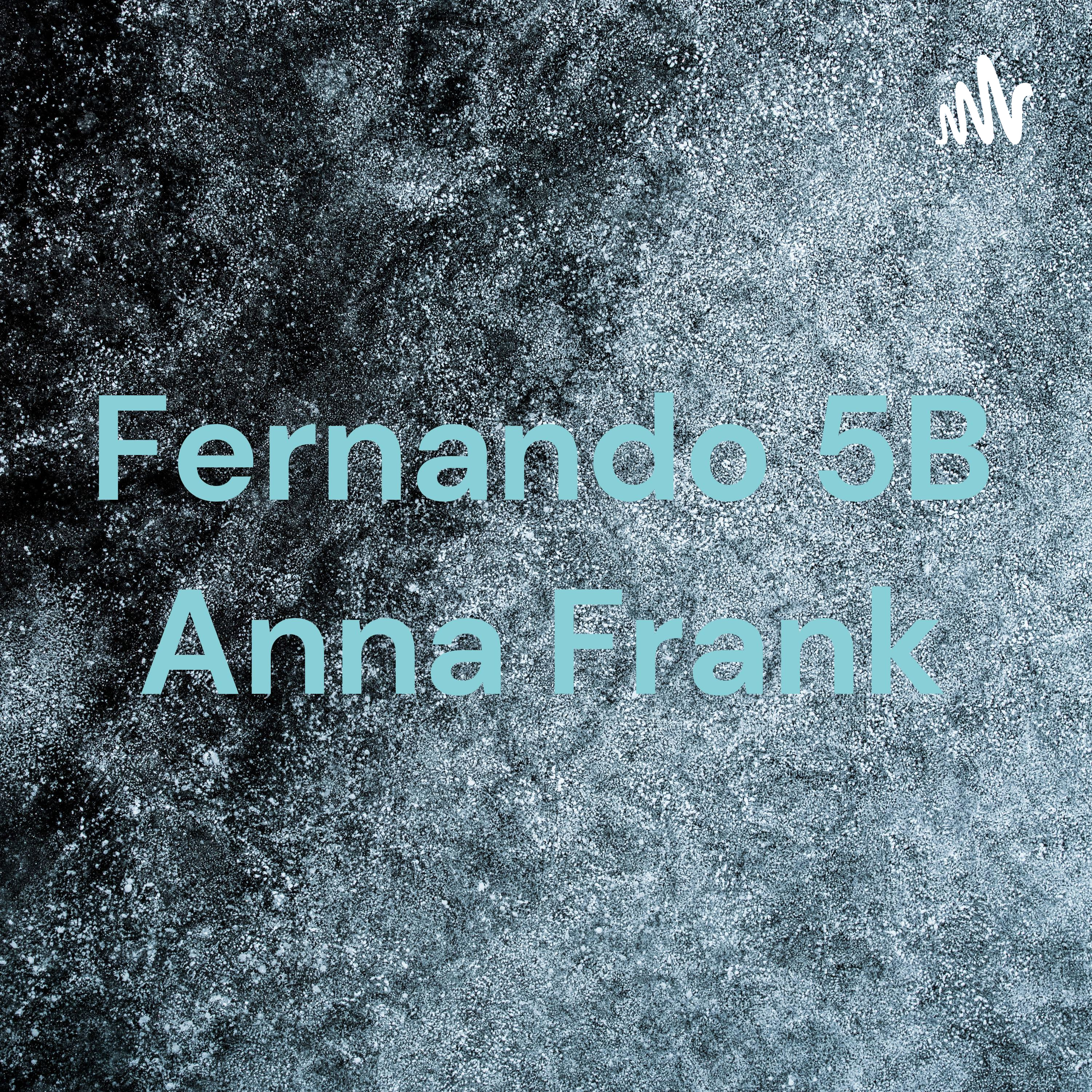 Fernando 5B Anna Frank
