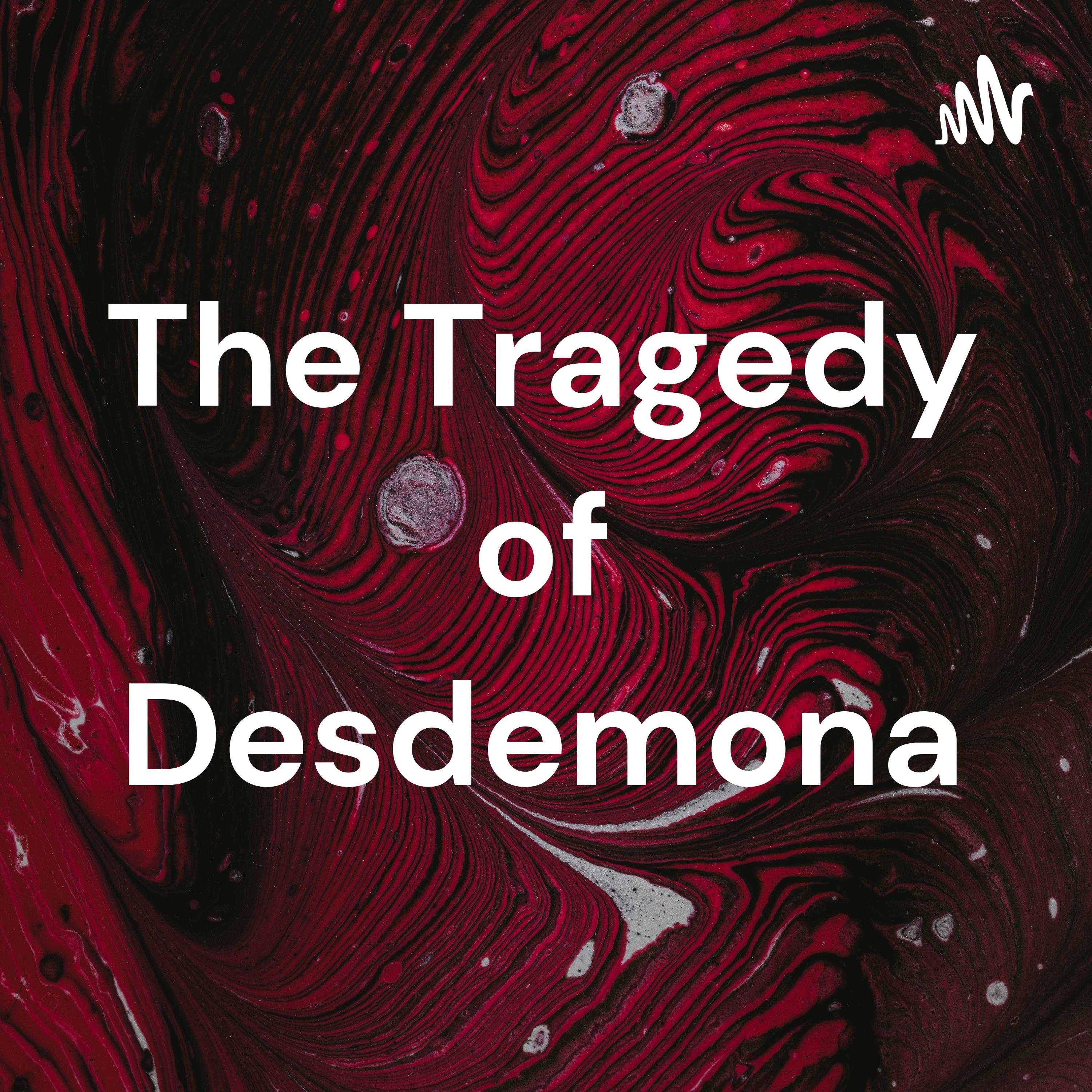 The Tragedy of Desdemona