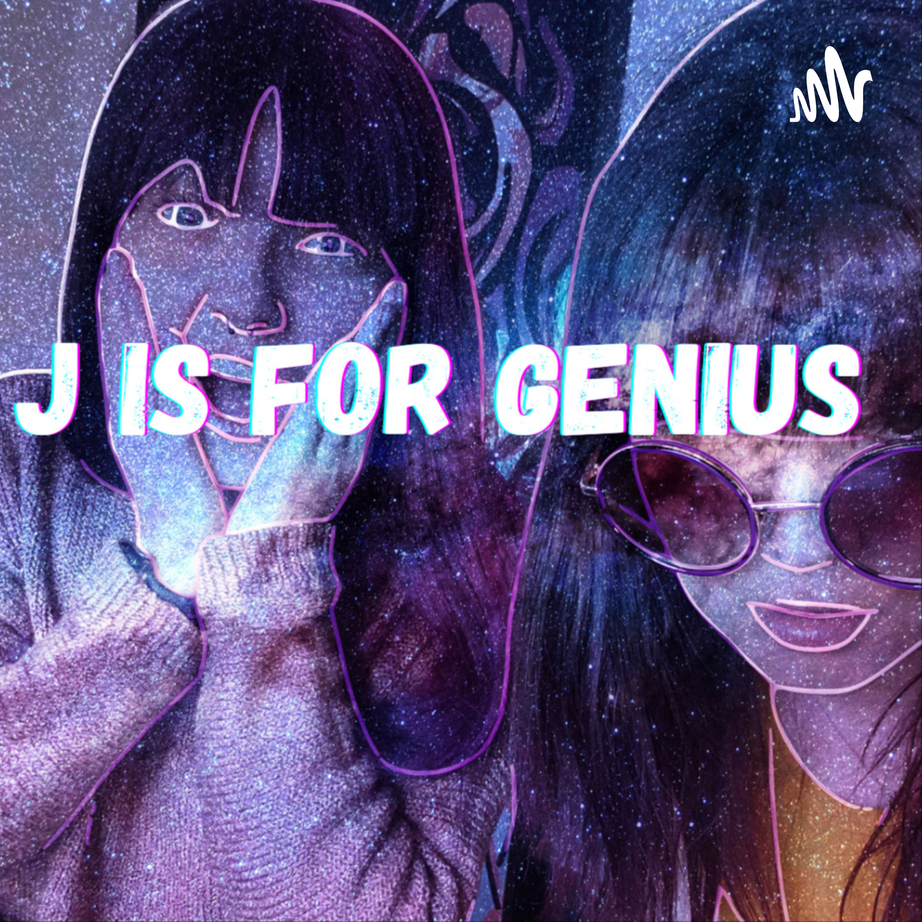 J is for Genius 