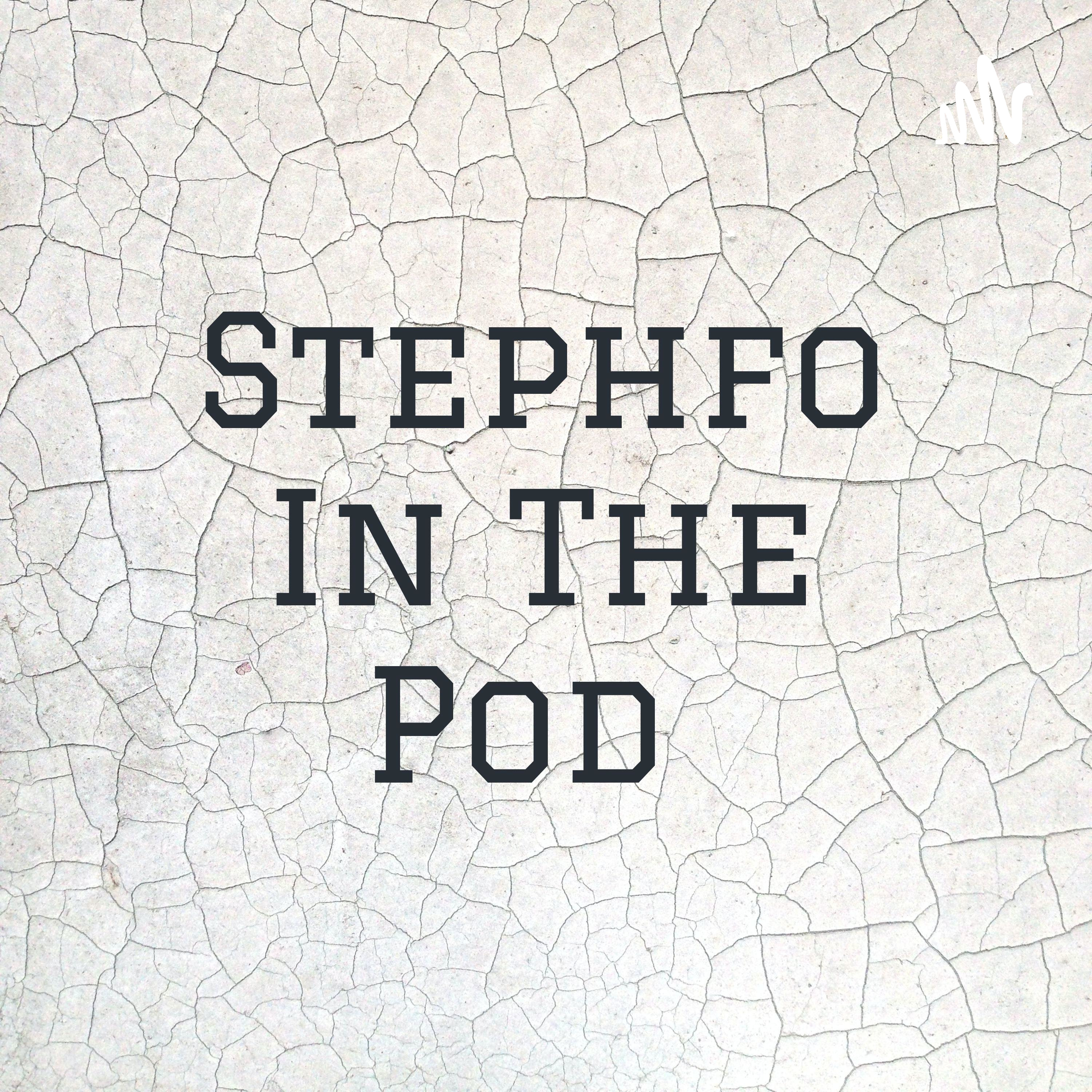 Stephfo In The Pod 