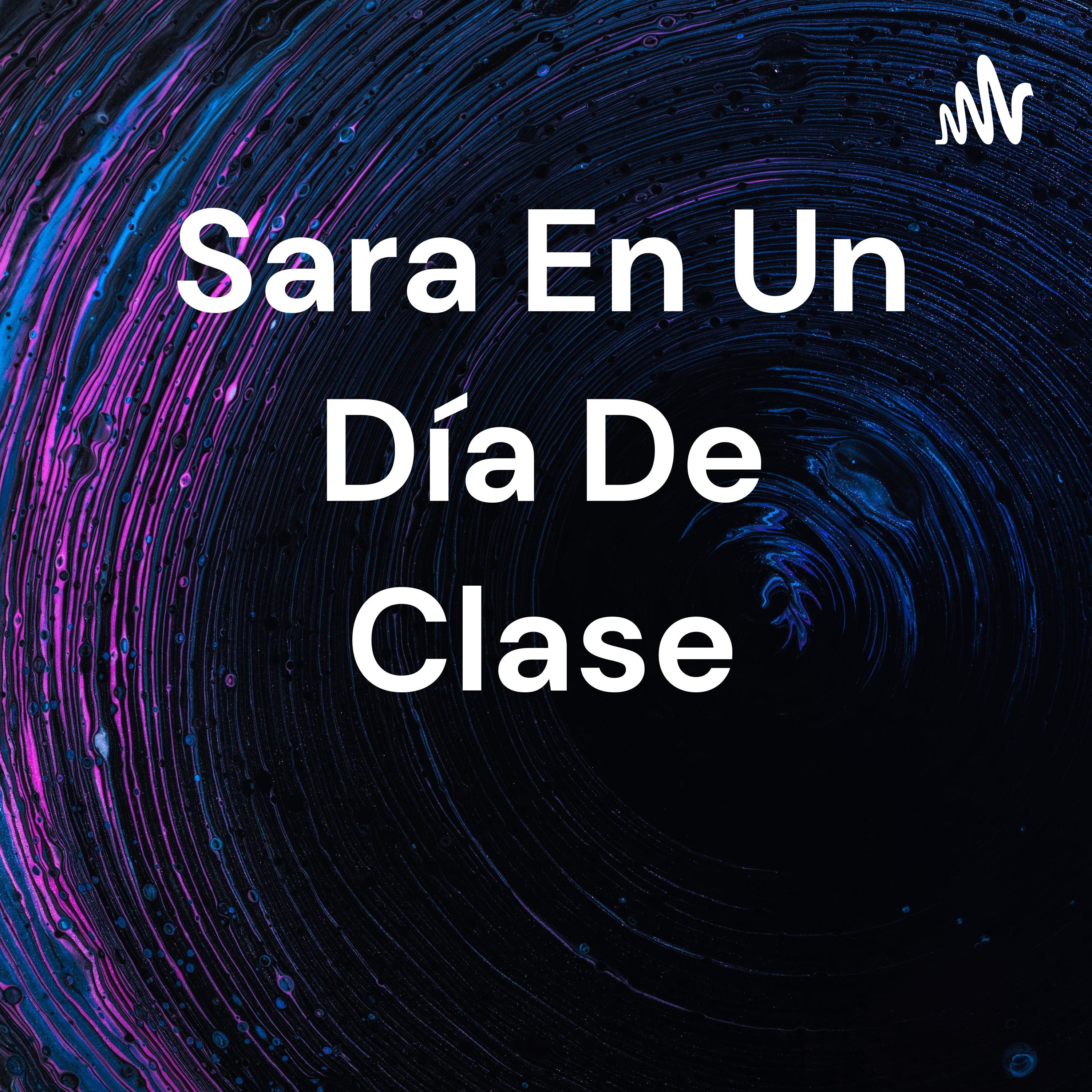 Sara En Un Día De Clase 