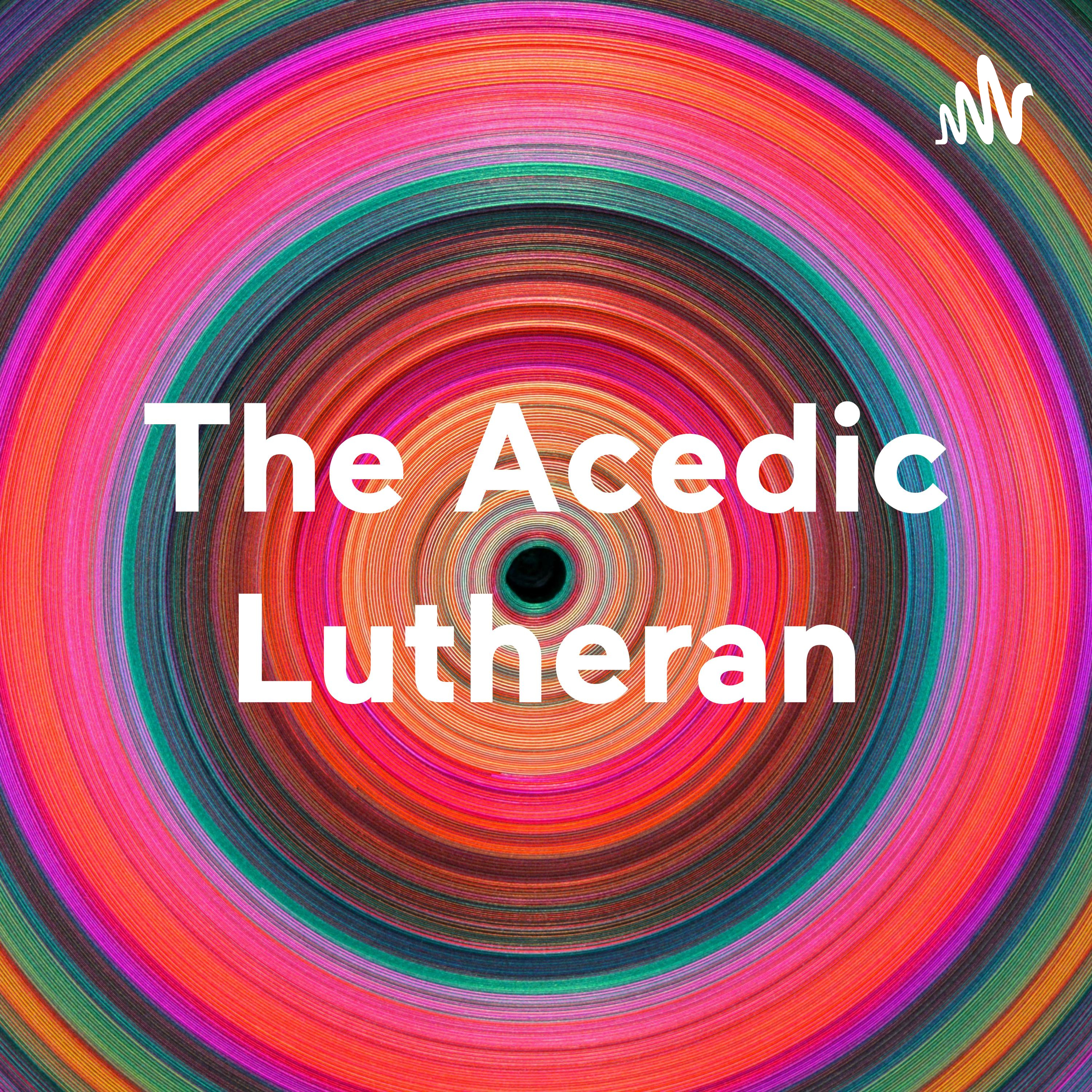 The Acedic Lutheran