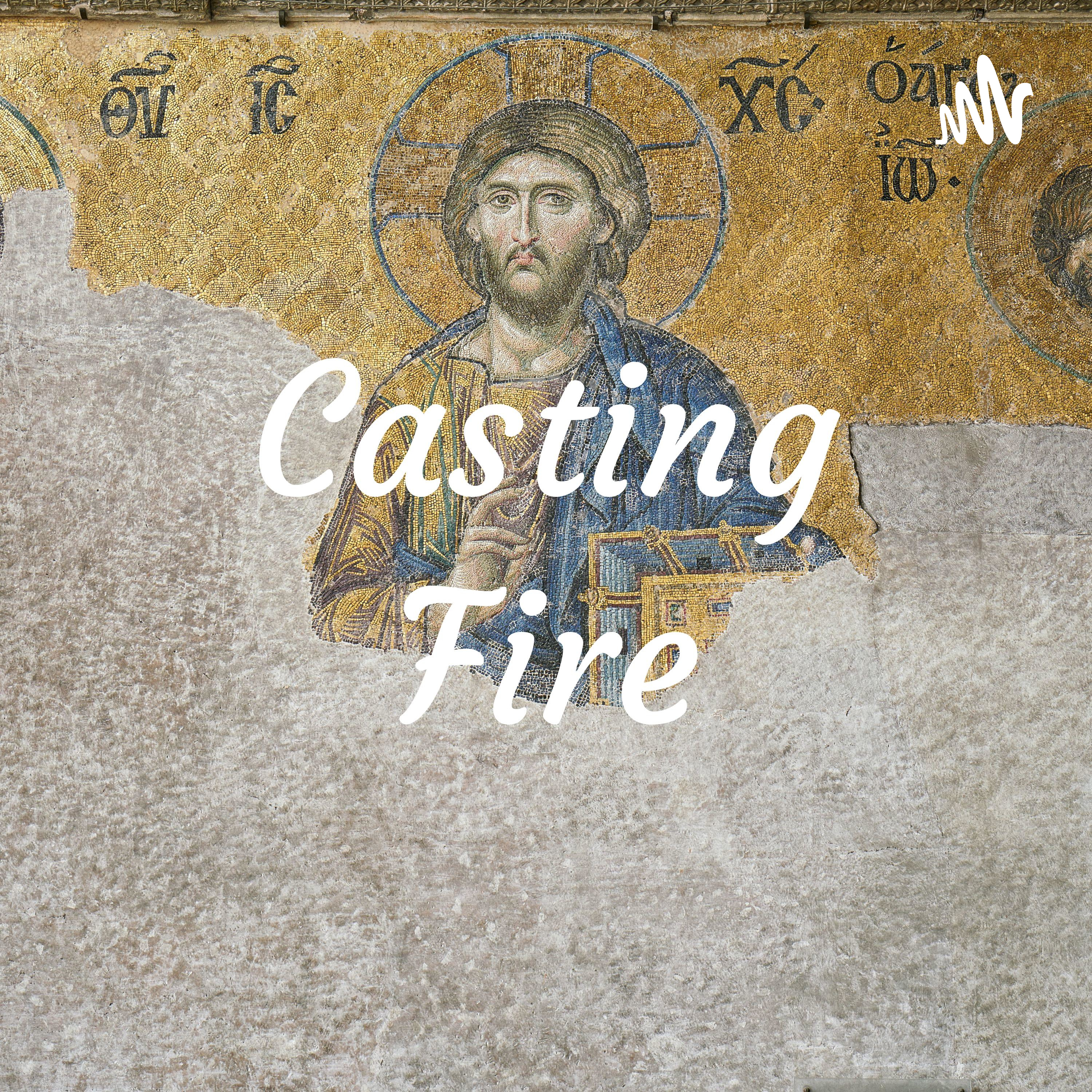 Casting Fire