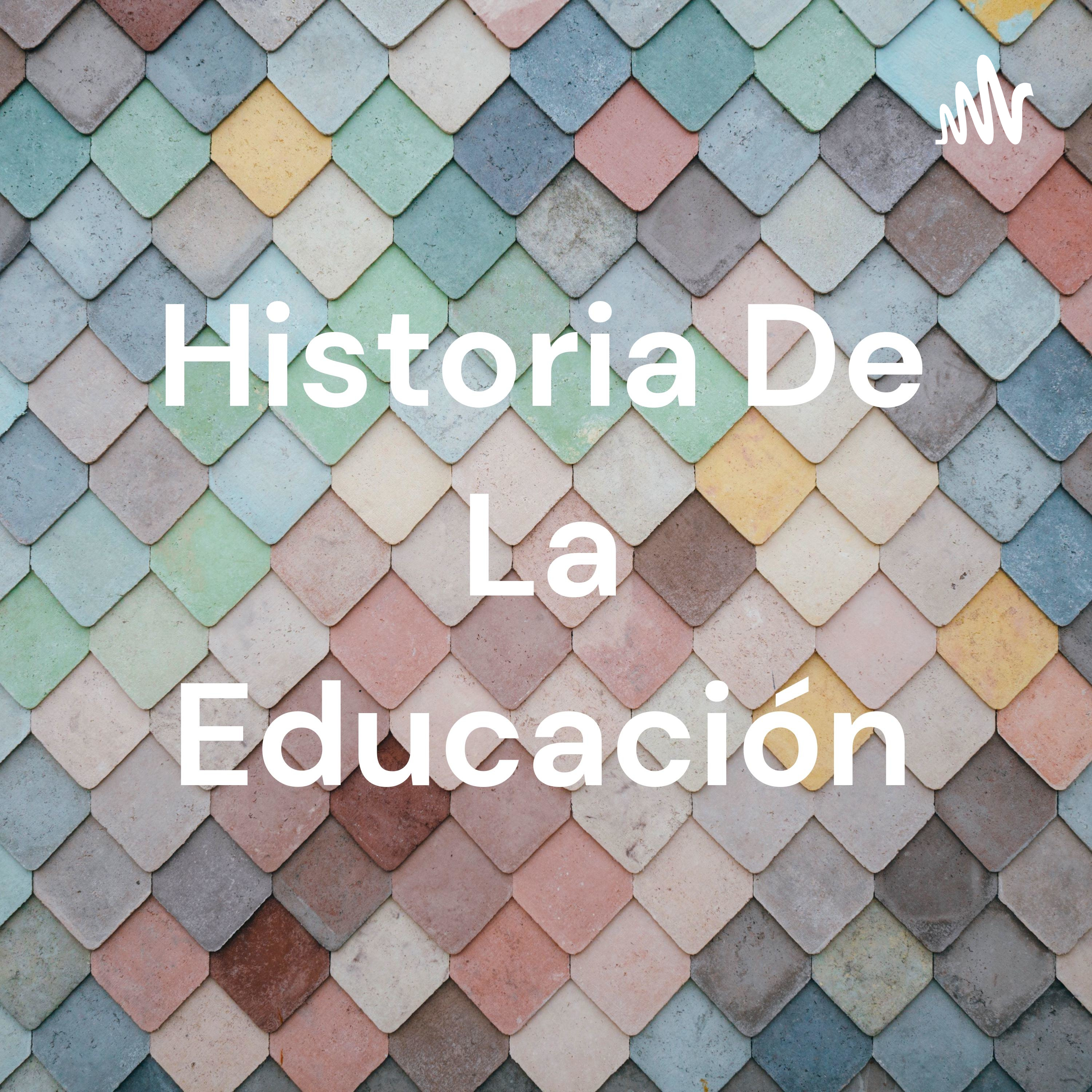 Historia De La Educación